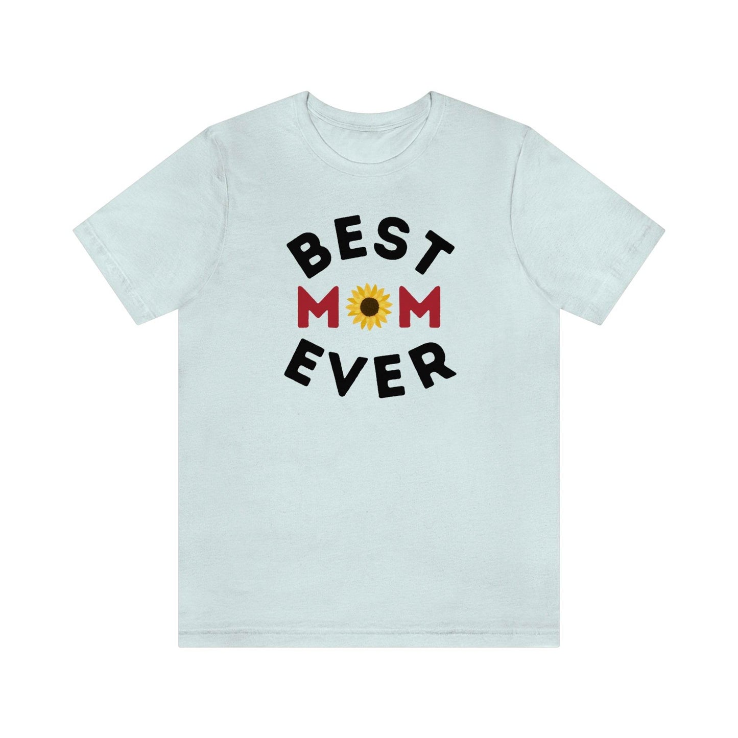 Best Mom Ever Shirt, Mothers day shirt, gift for mom, Mom birthday gift, Mothers day t shirts, Mothers shirts, Best mothers day gifta - Giftsmojo