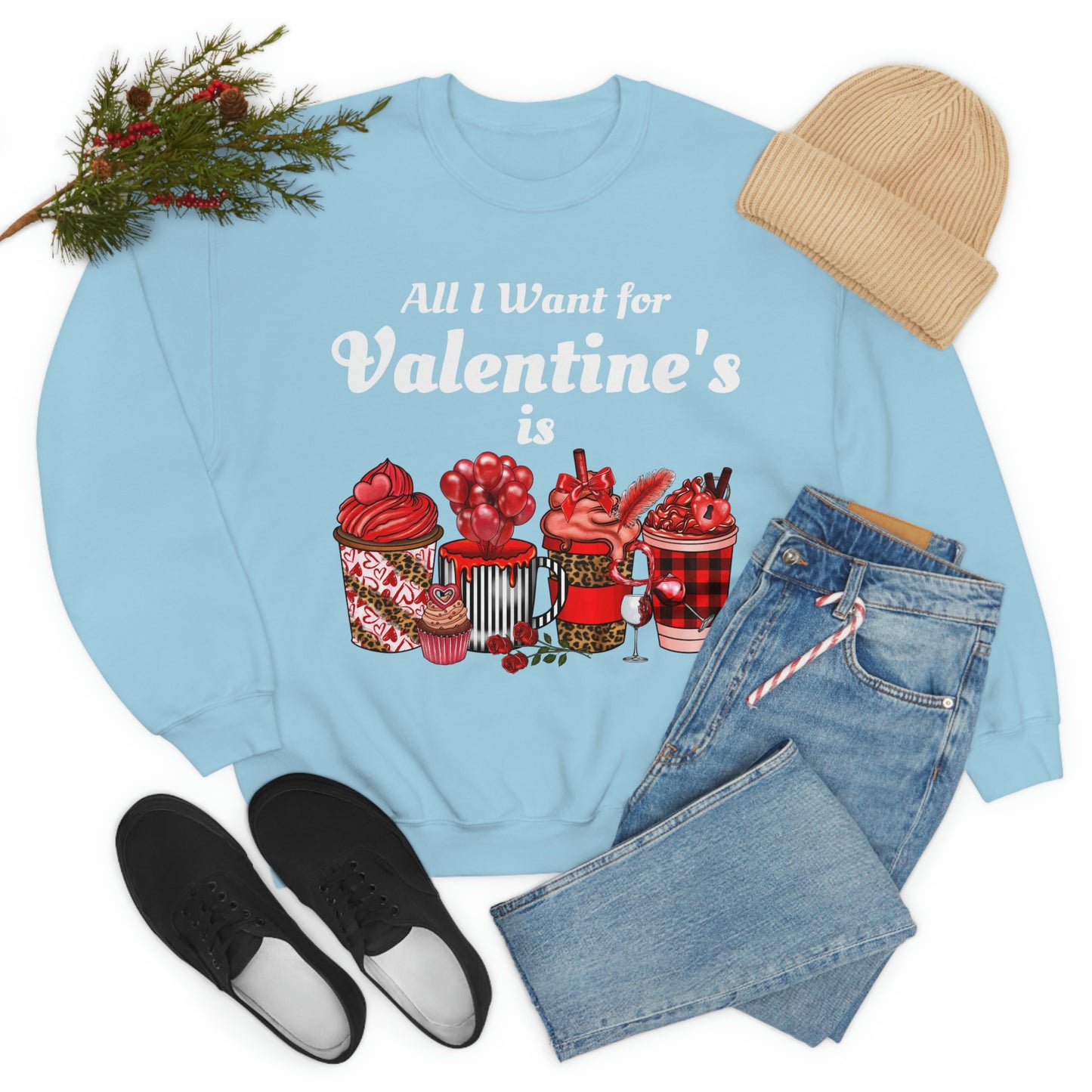 All I want for Valentines is Coffee Sweatshirt