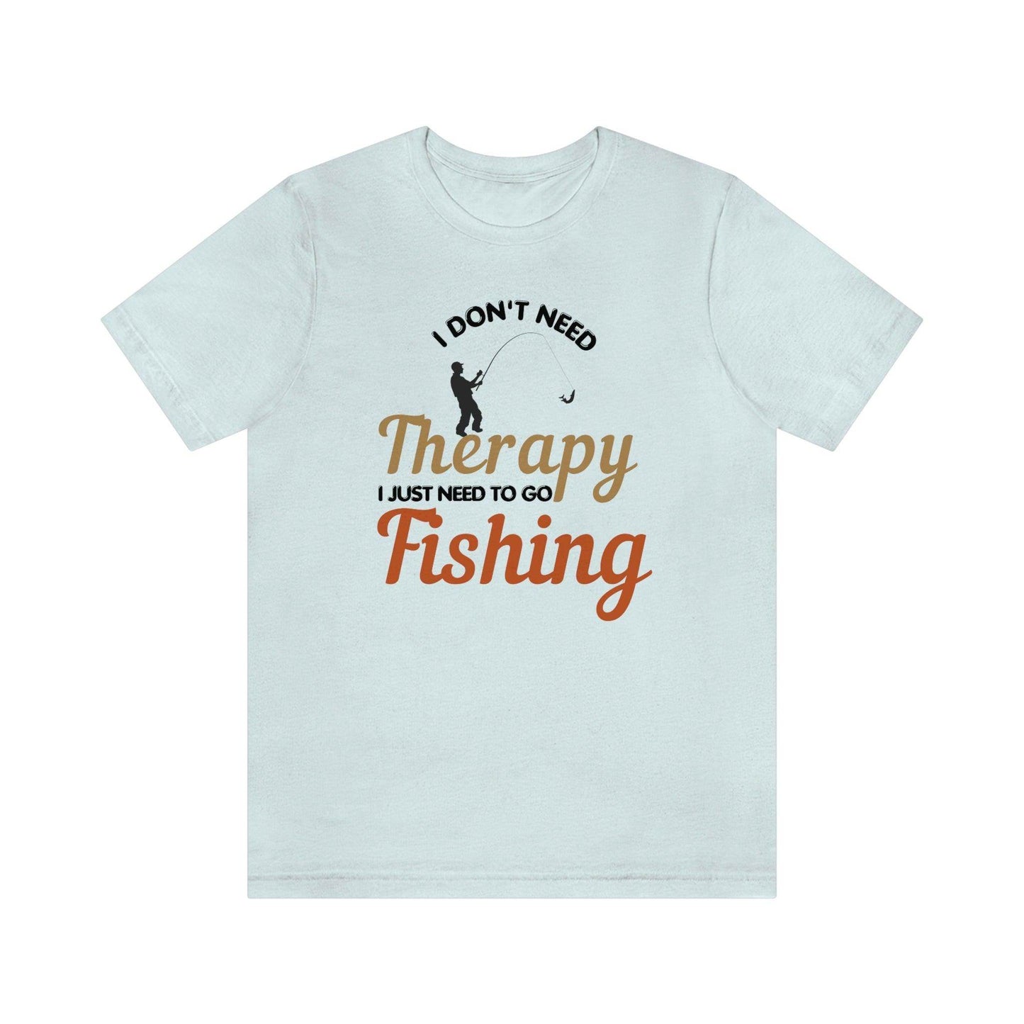 I don't need therapy I just need to go Fishing shirt, fishing shirt, dad shirt, father's day shirt, gift for Dad - Giftsmojo