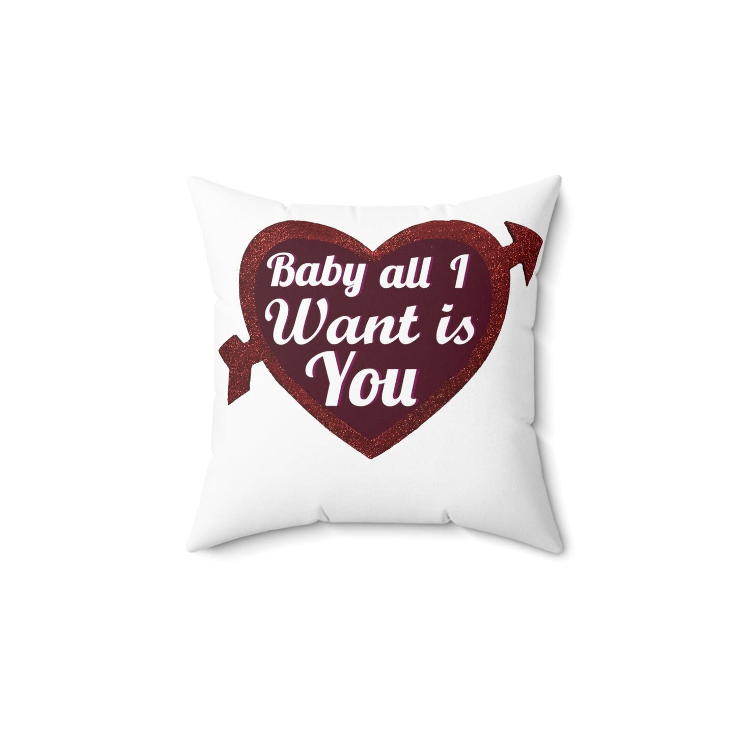 Baby all I want is You Square Pillow