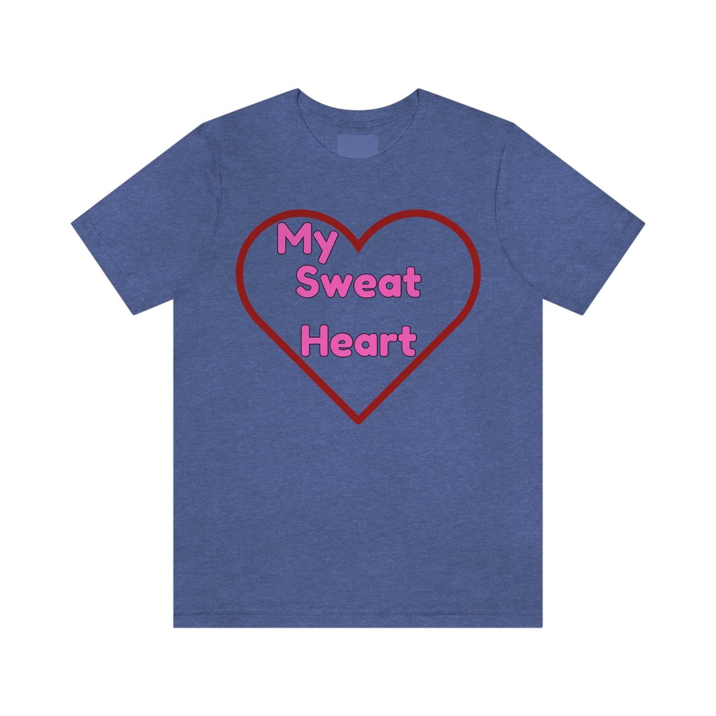 My Sweat Heart - Love shirt - Gift for wife - Gift for Husband - Gift for Girlfriend and Boyfriend - Giftsmojo