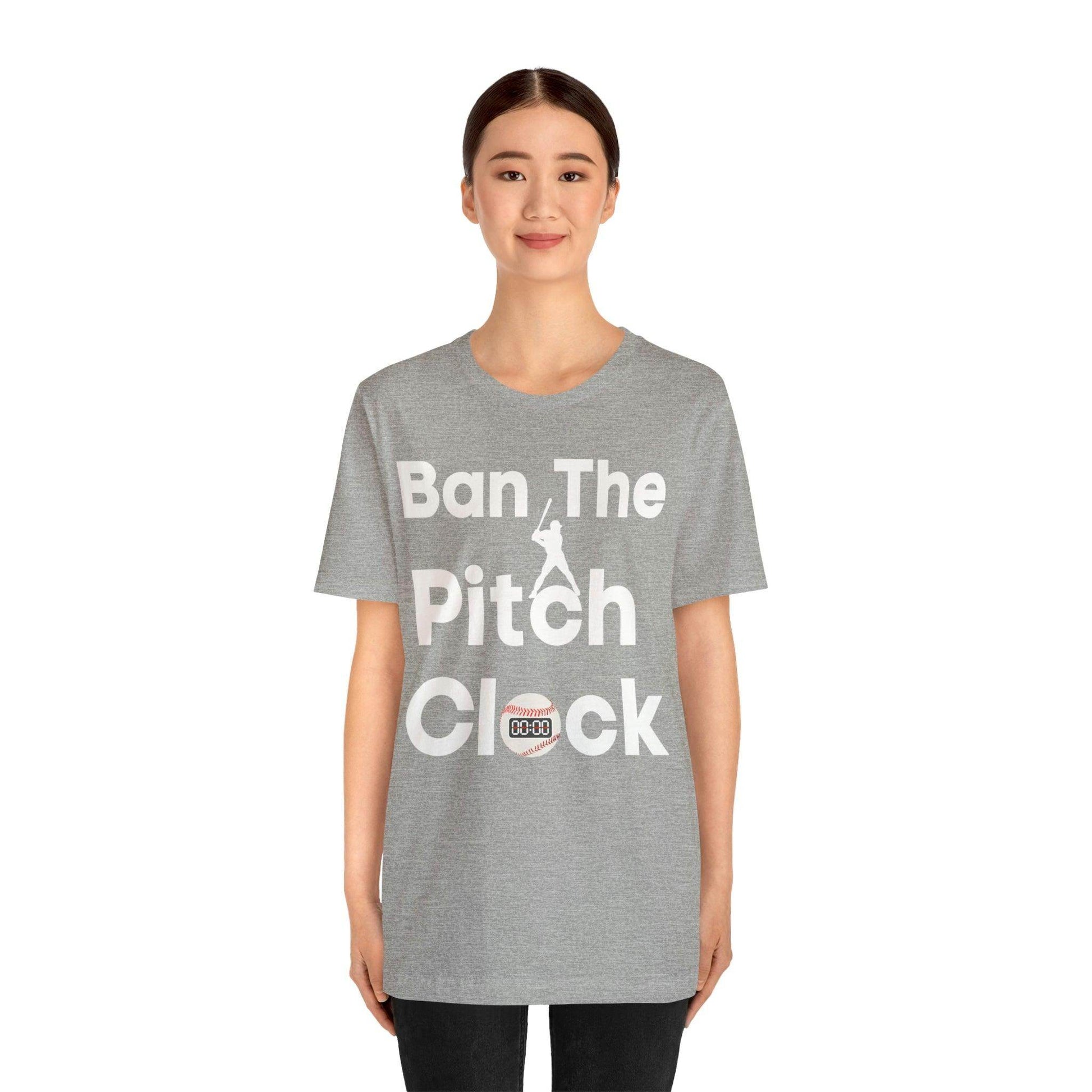 Ban The Pitch Clock in Baseball Ban Baseball Pitch Clock - Show Your Support By Wearing this shirt to the Games - Giftsmojo