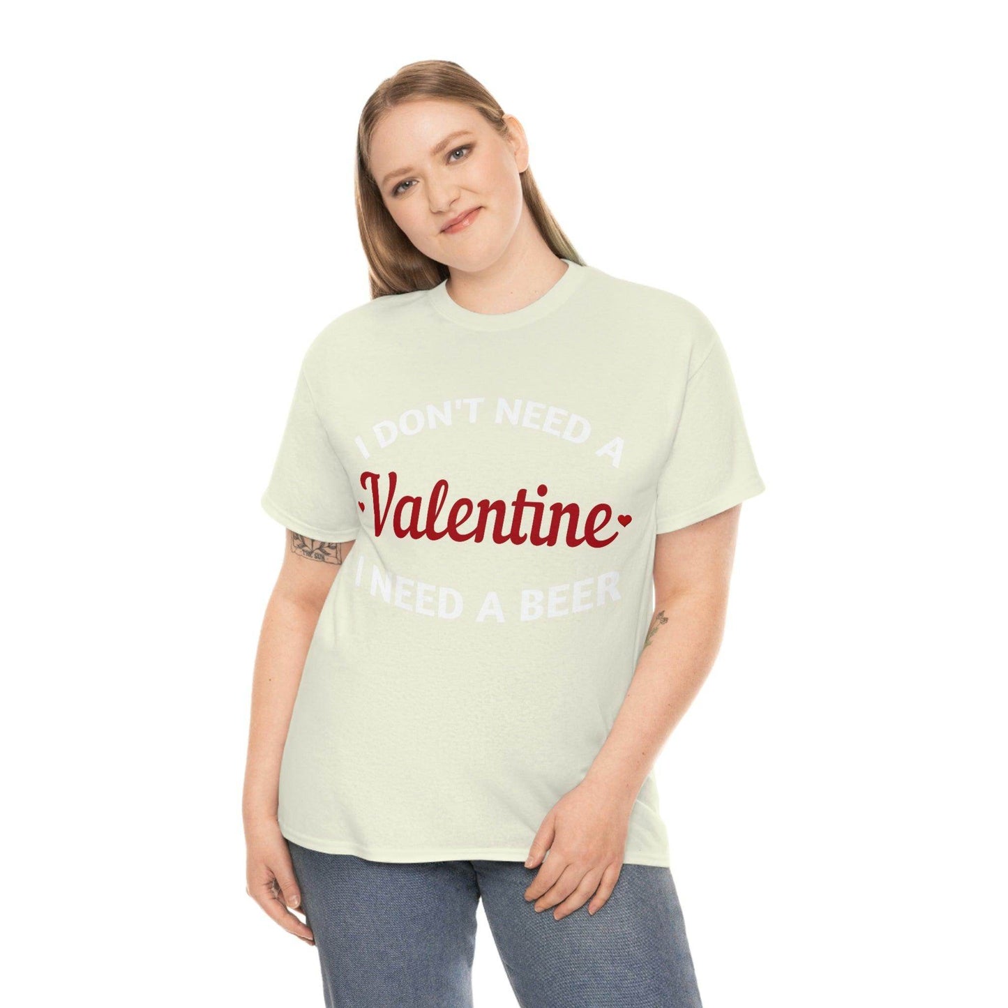 I don't need a Valentine I need a Beer - Giftsmojo