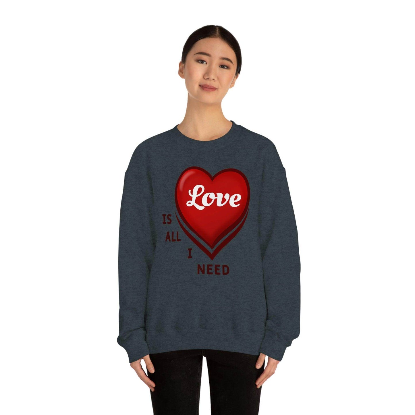 love is all I Need Sweatshirt - Giftsmojo
