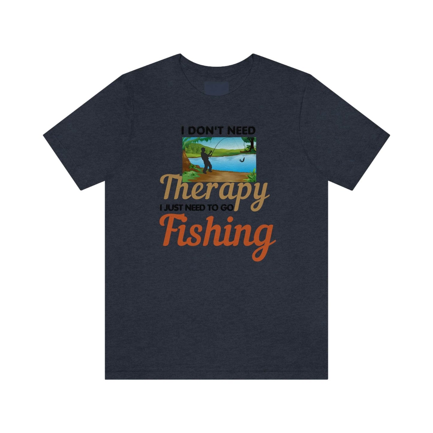 Fishing T-shirt dad shirt dad gift outdoor lover gift - fishing gift nature lover shirt I don't need therapy I just need to go Fishing shirt - Giftsmojo