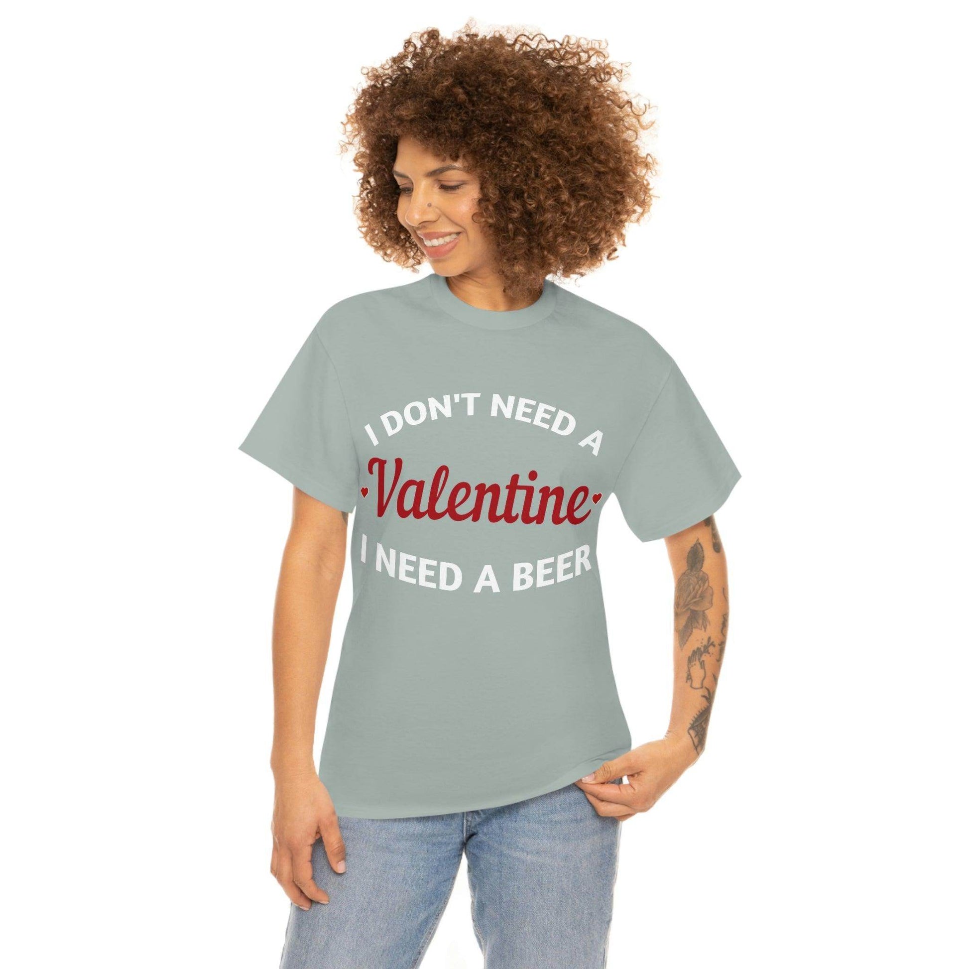 I don't need a Valentine I need a Beer - Giftsmojo