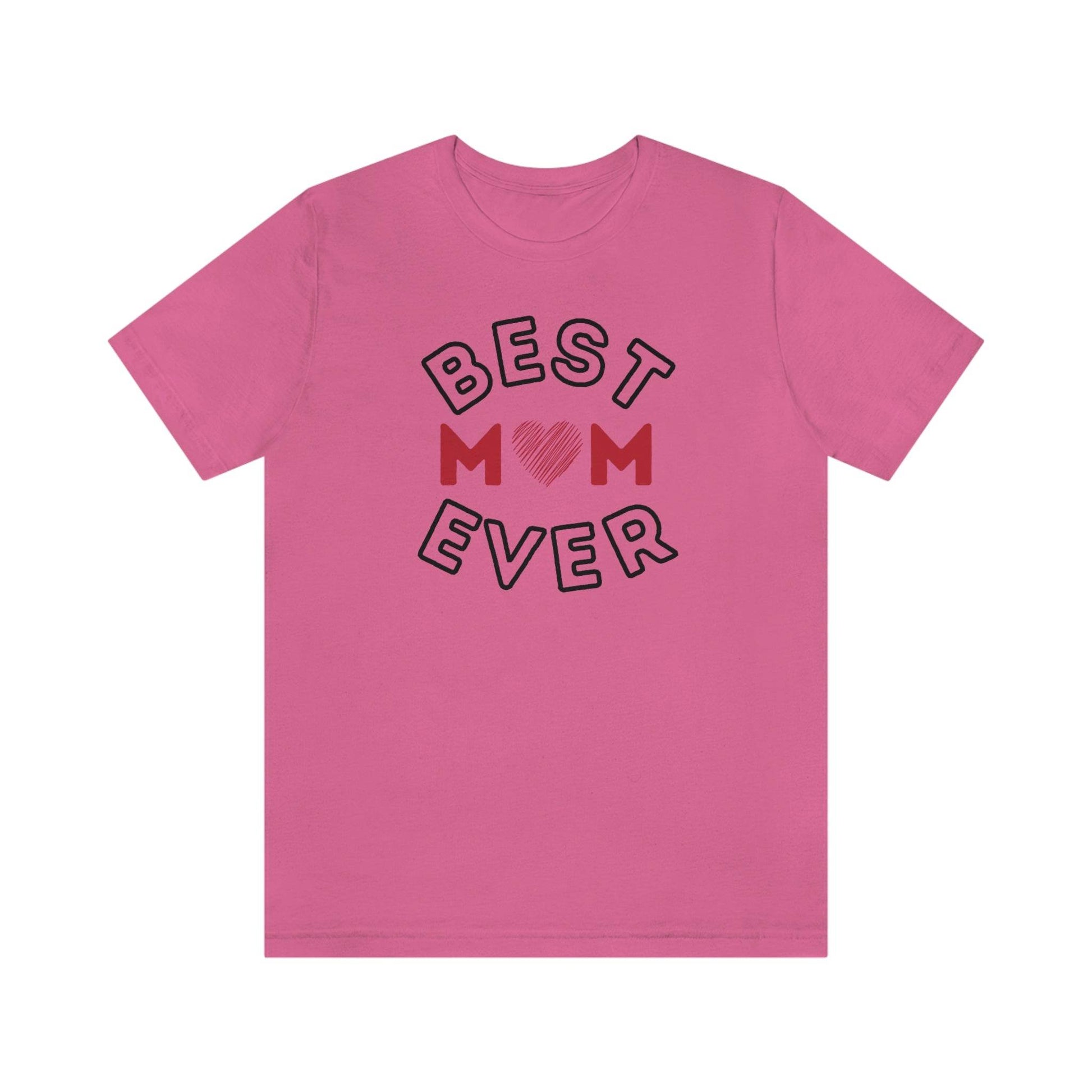 Best Mom Ever Shirt, Mothers day shirt, gift for mom, Mom birthday gift, Mothers day t shirts, Mothers shirts, Best mothers day gifta - Giftsmojo