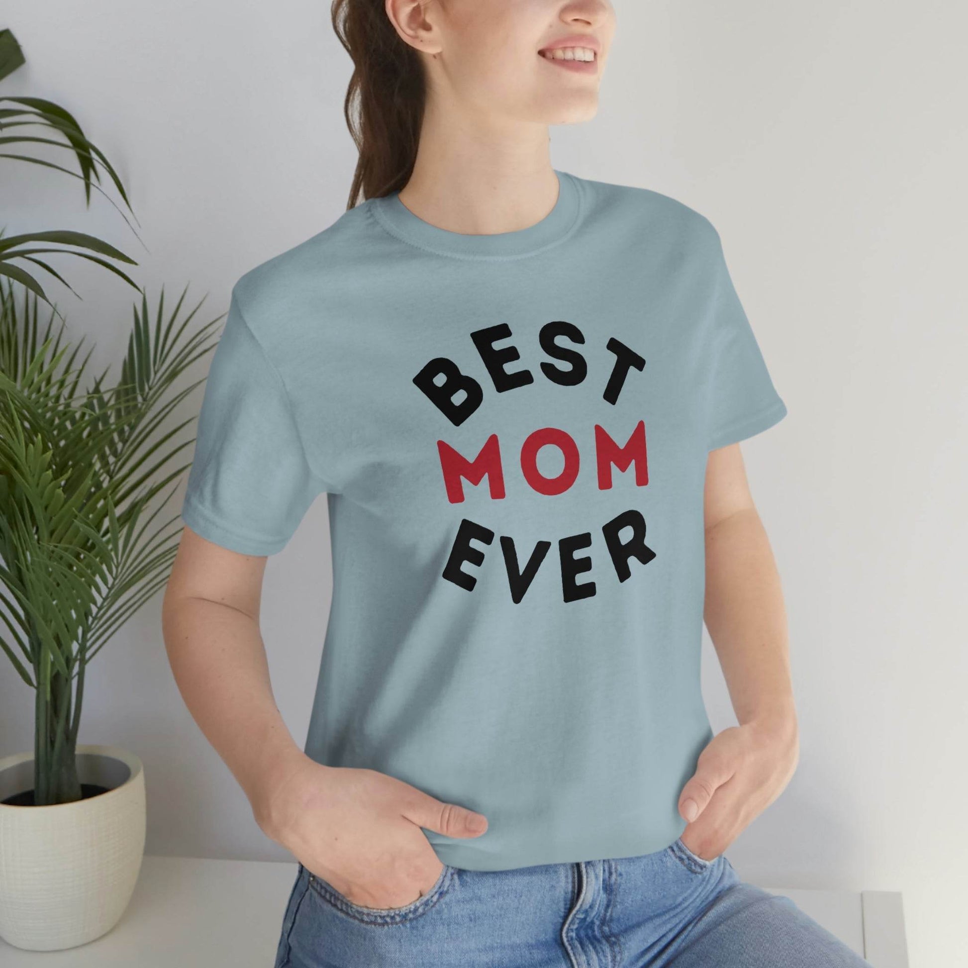 Best Mom Ever Shirt, Mothers day shirt, gift for mom, Mom birthday gift, Mothers day t shirts, Mothers shirts, Best mothers day gifta - Giftsmojo