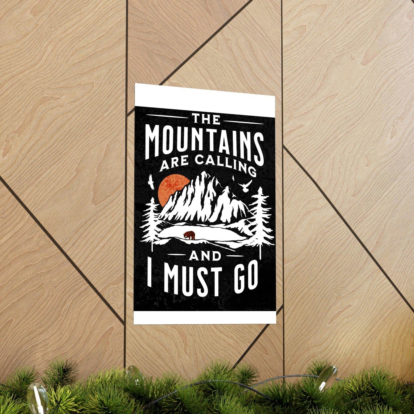 The Mountains are calling Posters - Giftsmojo