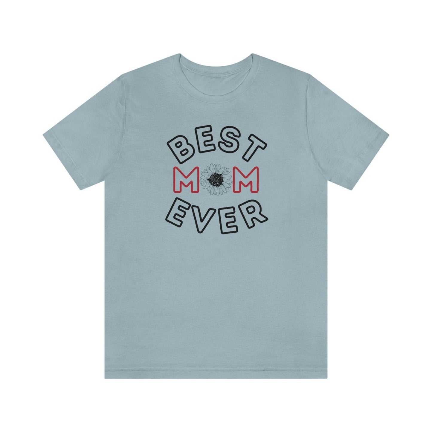 Best Mom Ever Shirt, Mothers day shirt, gift for mom, Mom birthday gift, Mothers day t shirts, Mothers shirts, Best mothers day gifta - Giftsmojo