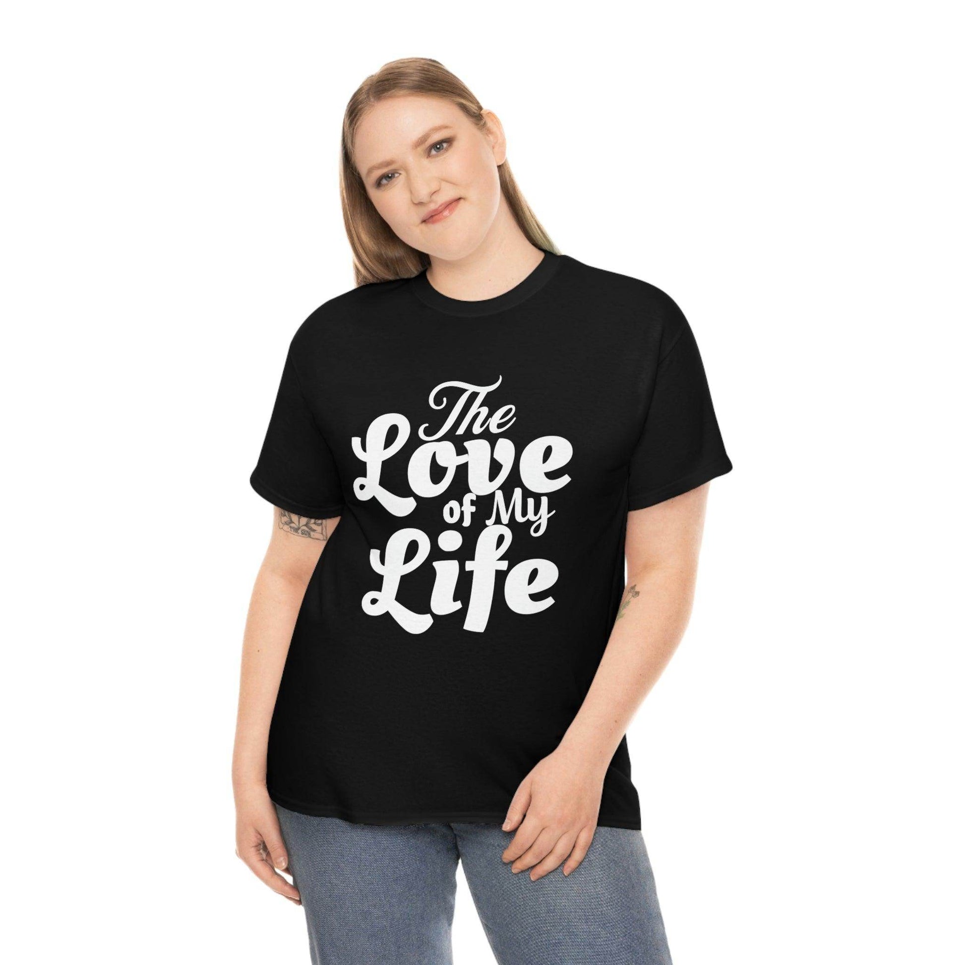 The Love of My Life shirt - Giftsmojo