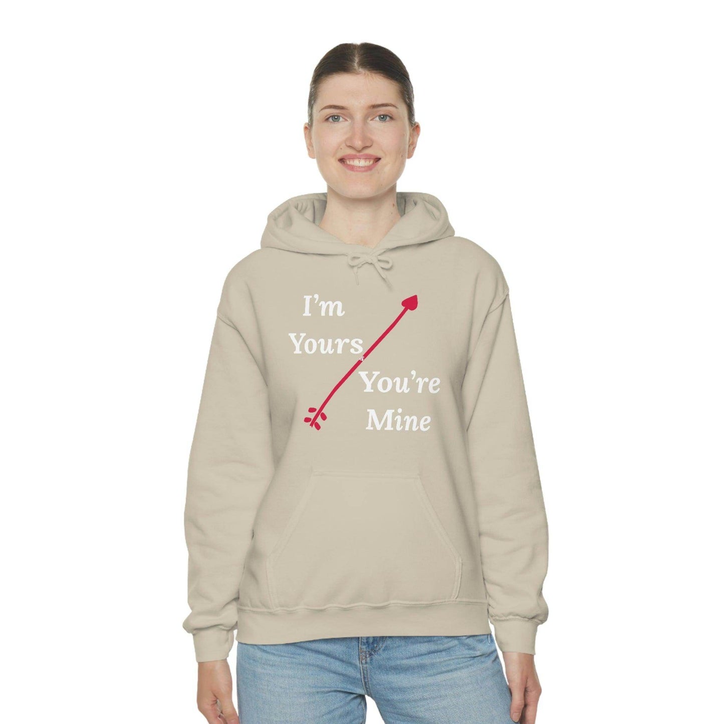 I'm Yours and You're Mine Hooded Sweatshirt - Giftsmojo