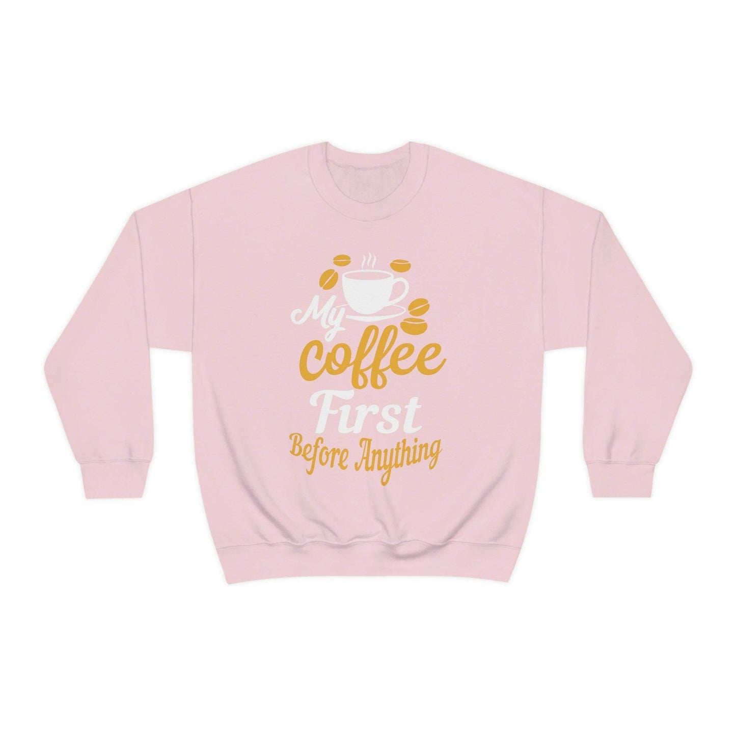 My Coffee First before anything Sweatshirt - Giftsmojo