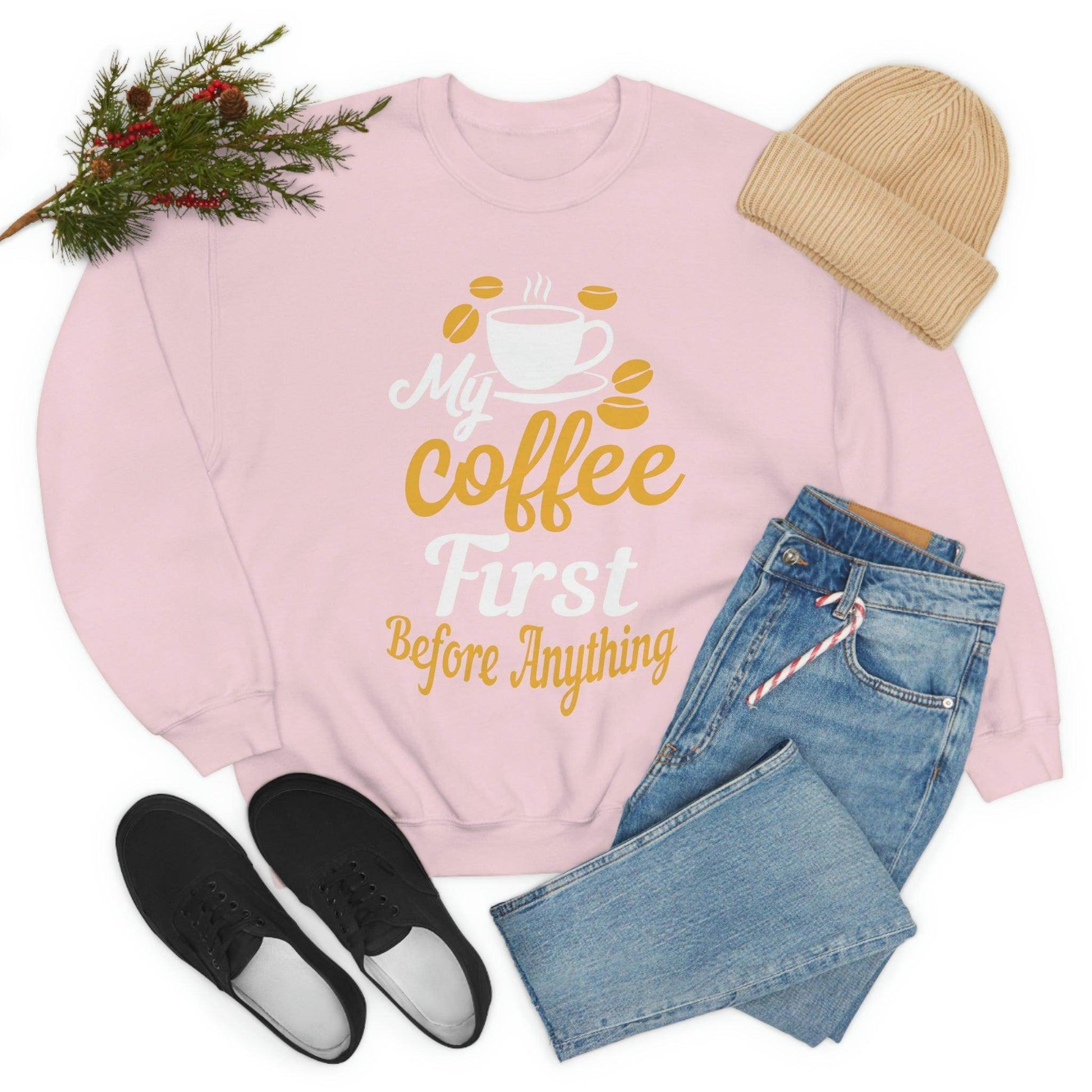 My Coffee First before anything Sweatshirt - Giftsmojo