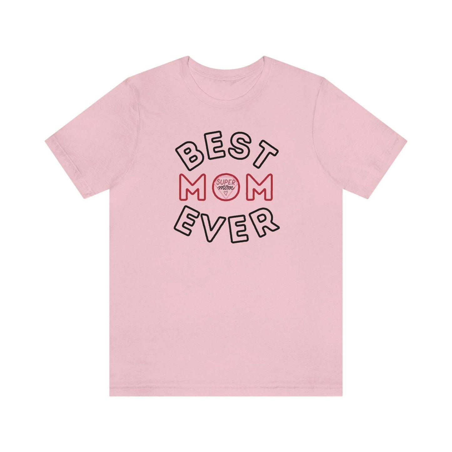 Best Mom Ever Shirt, Mothers day shirt, gift for mom, Mom birthday gift, Mothers day t shirts, Mothers shirts, Best mothers day gifta - Giftsmojo