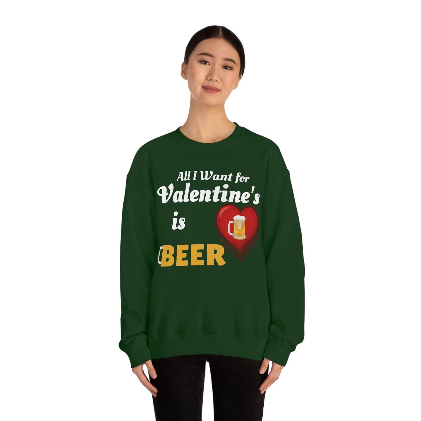 All I want for Valentine's is Beer Sweatshirt - Giftsmojo