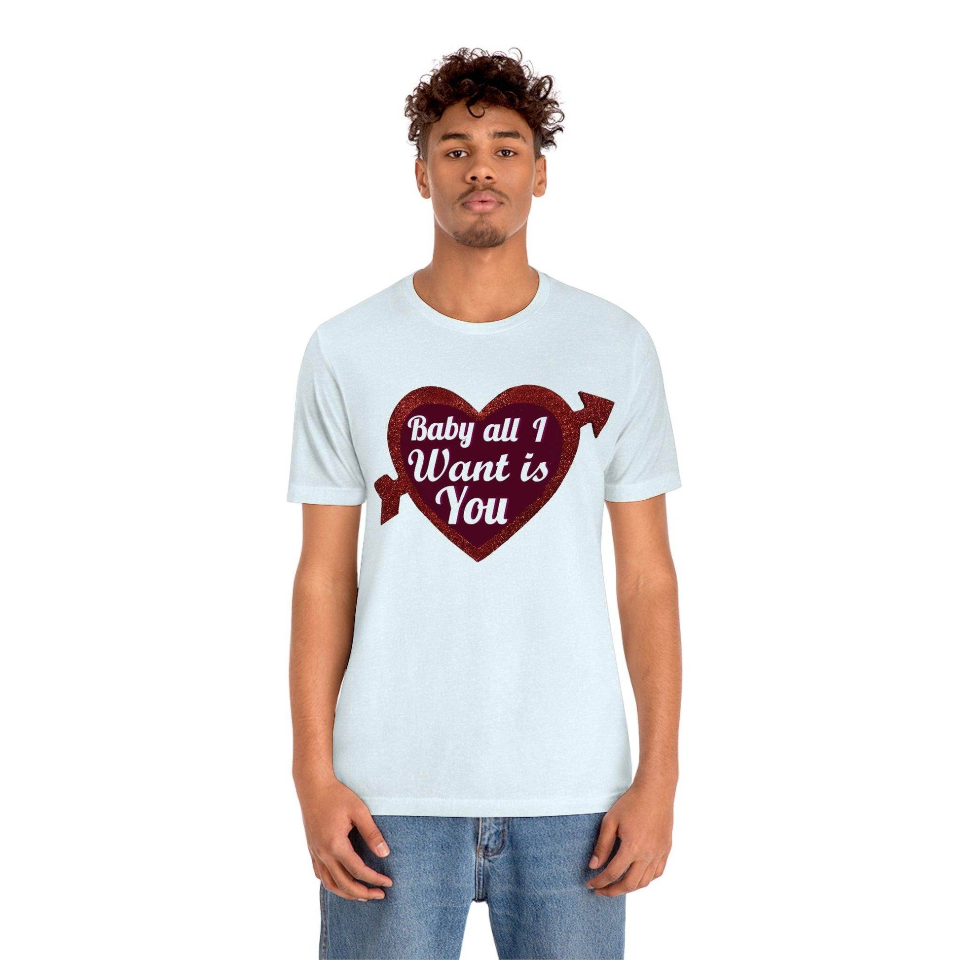 Baby all I want is You Tee - Giftsmojo