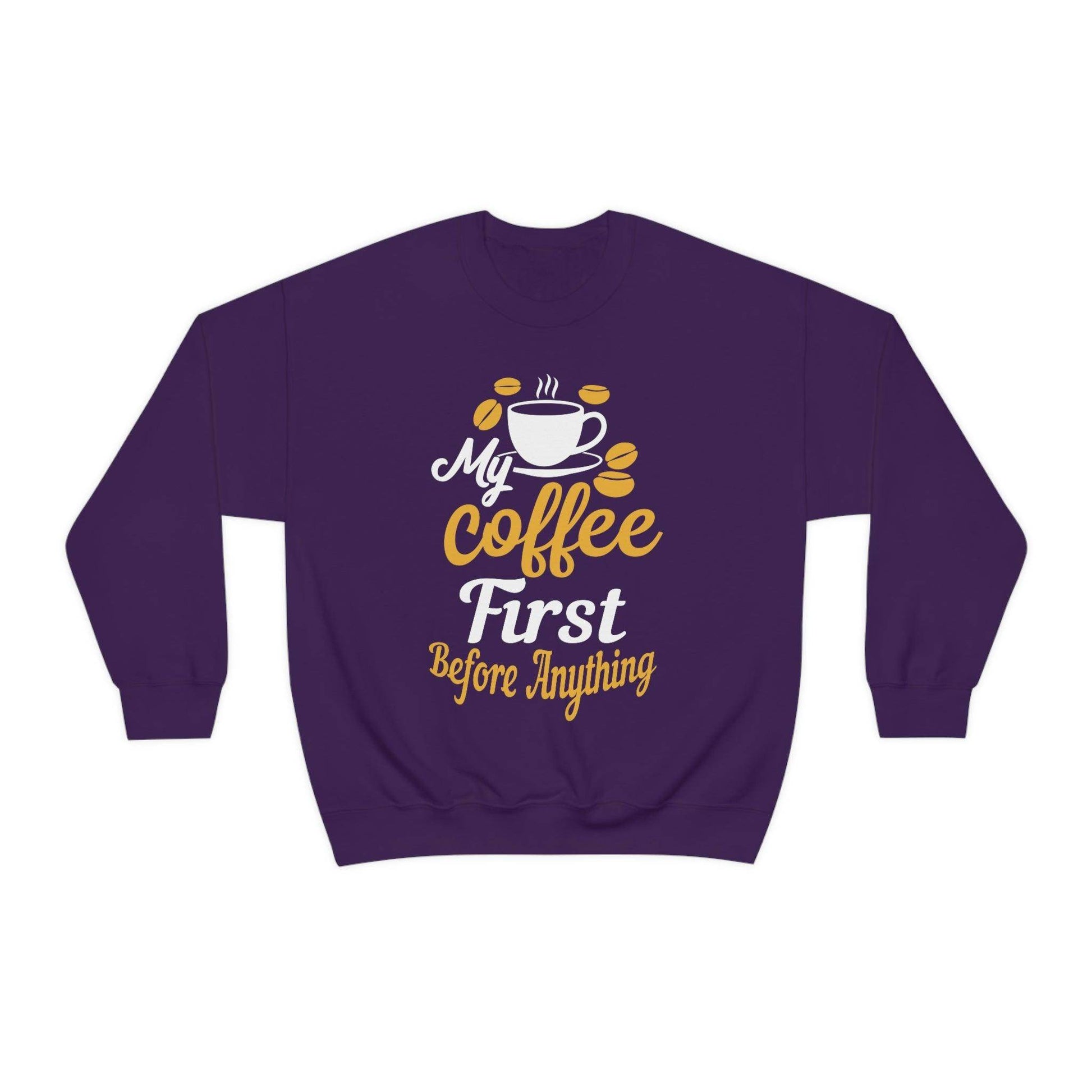 My Coffee First before anything Sweatshirt - Giftsmojo