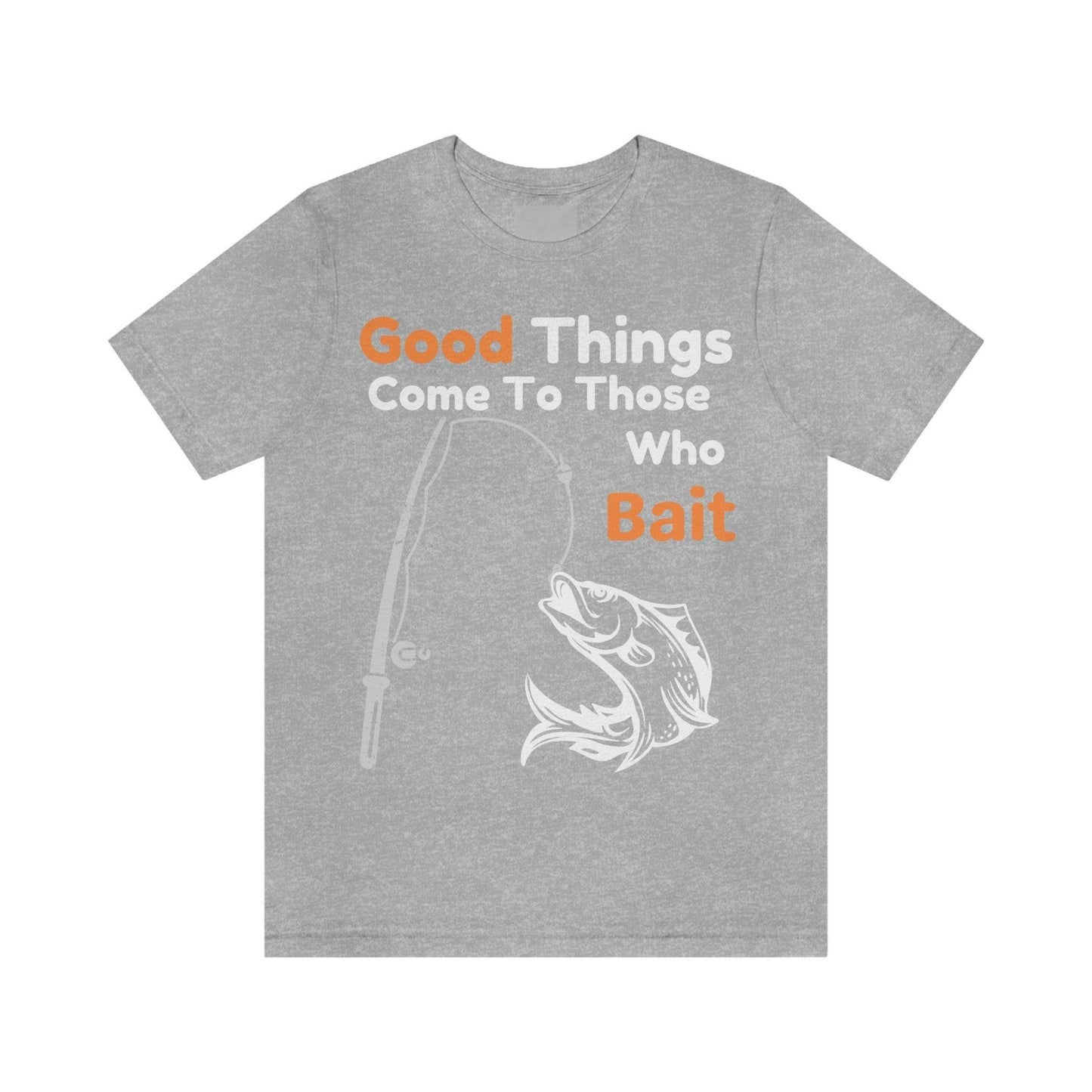 Good things come to those who bait - Cool mens fishing shirt - Giftsmojo