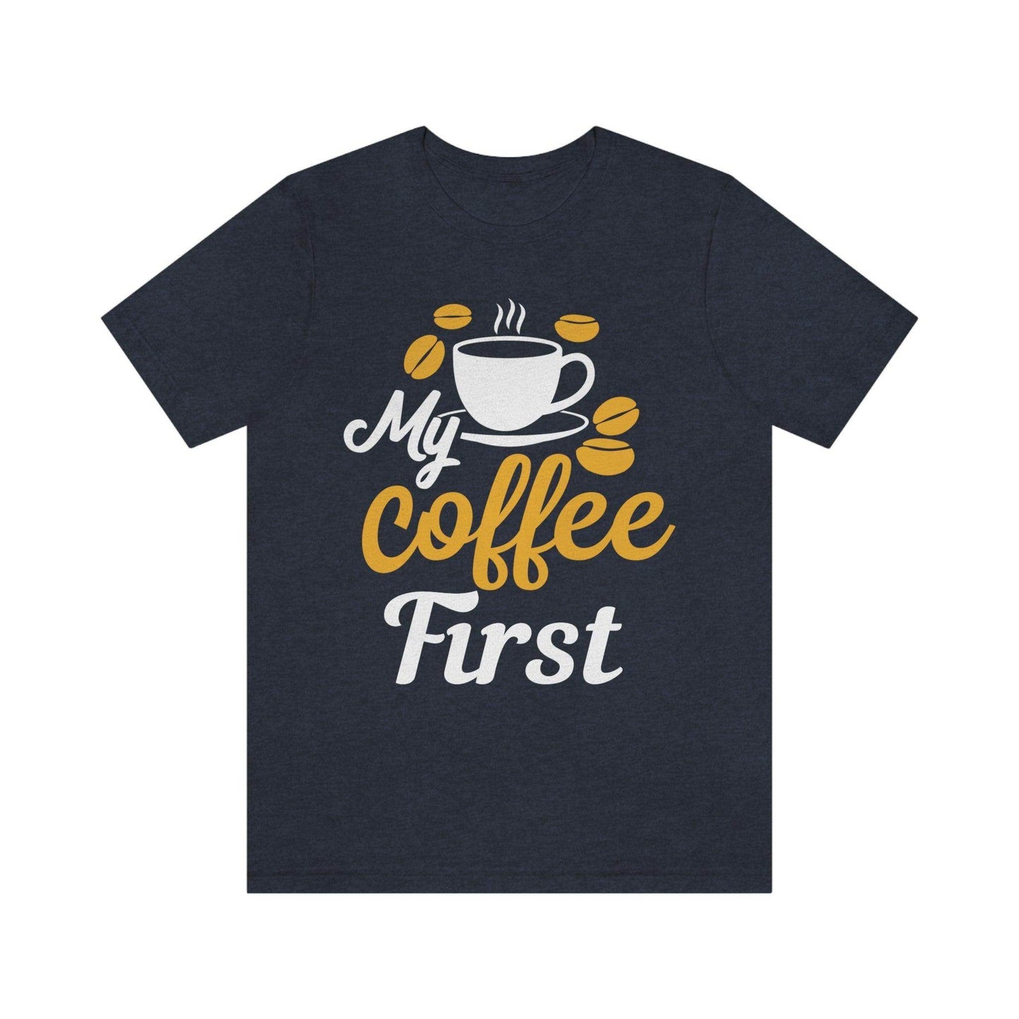 My coffee first Tee - Giftsmojo