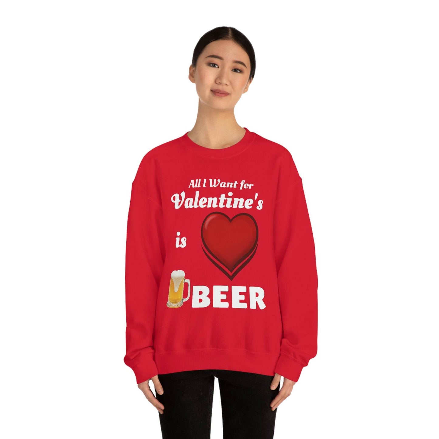 All I want for Valentine's is Beer Sweatshirt - Giftsmojo