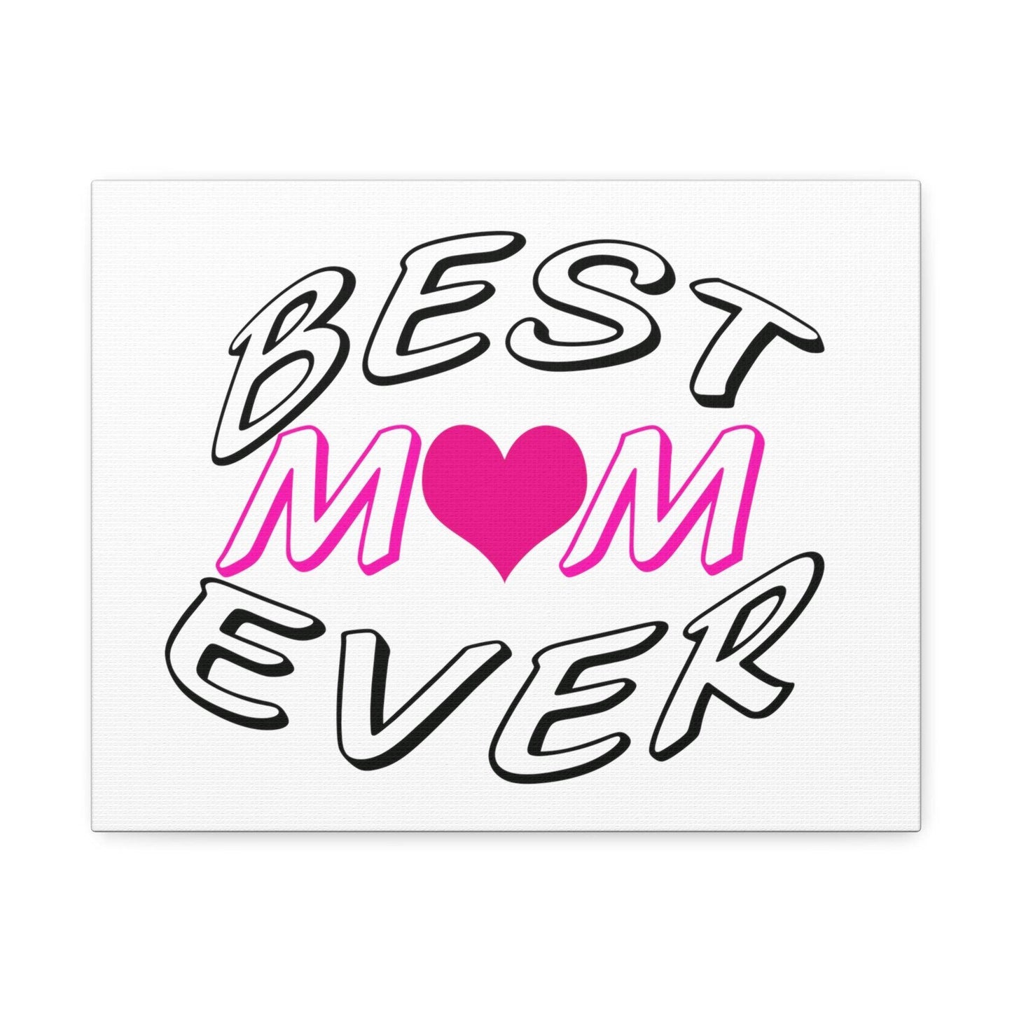 Best Mom Ever Satin Canvas, Stretched - Giftsmojo