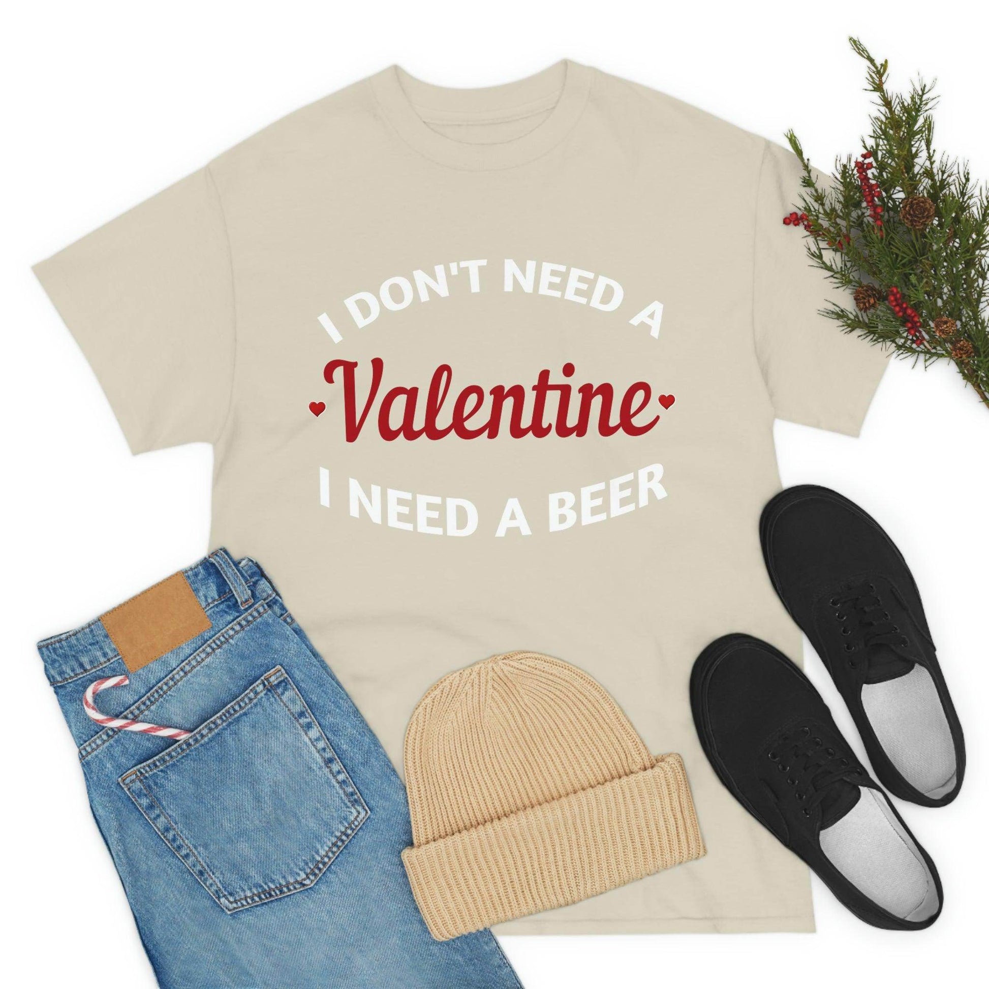I don't need a Valentine I need a Beer - Giftsmojo