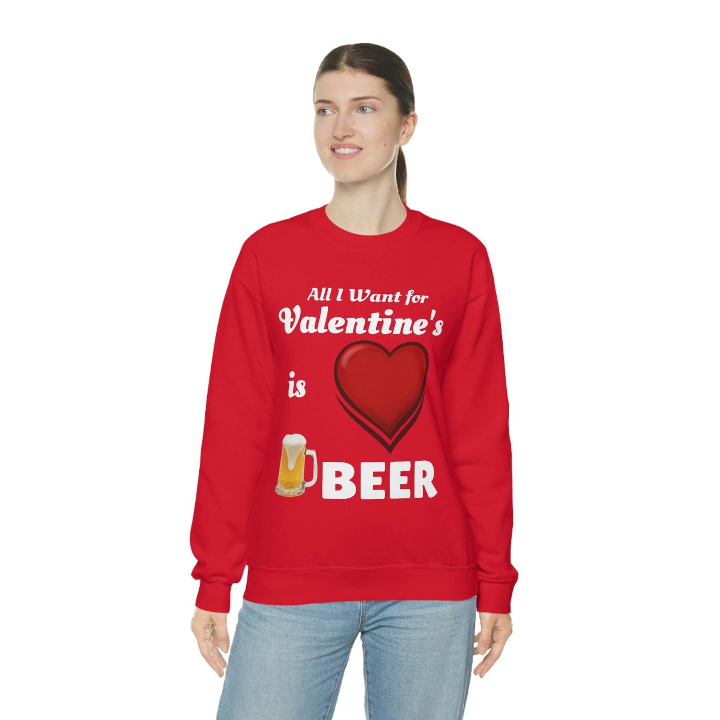 All I want for Valentine's is Beer Sweatshirt - Giftsmojo
