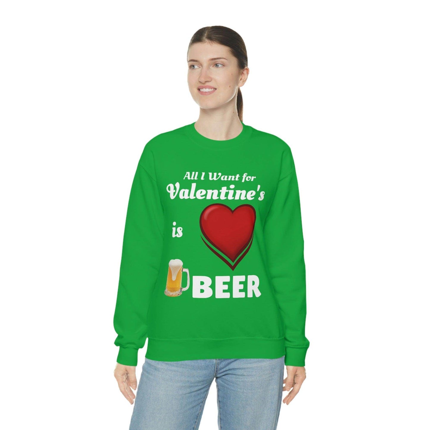 All I want for Valentine's is Beer Sweatshirt - Giftsmojo