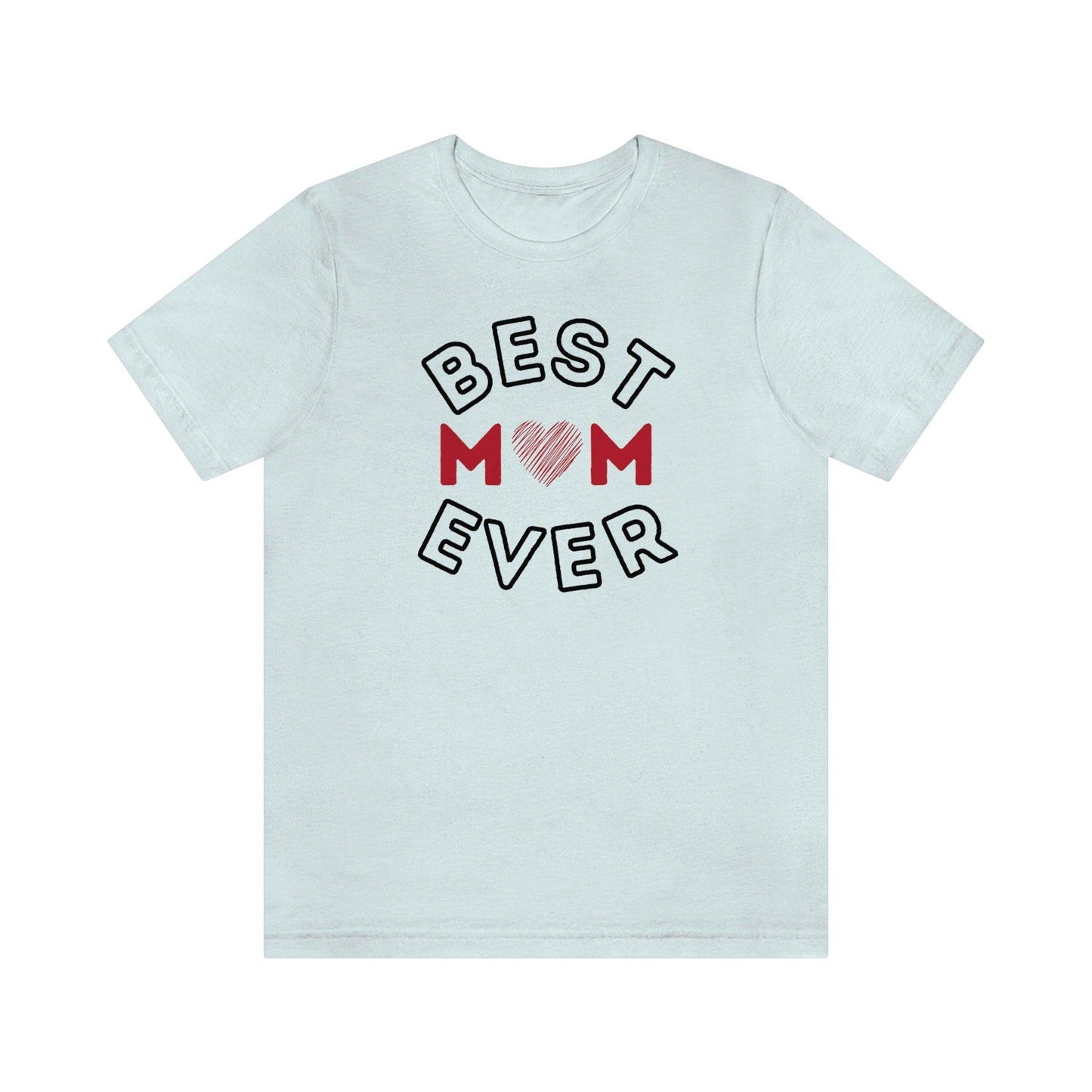 Best Mom Ever Shirt, Mothers day shirt, gift for mom, Mom birthday gift, Mothers day t shirts, Mothers shirts, Best mothers day gifta - Giftsmojo
