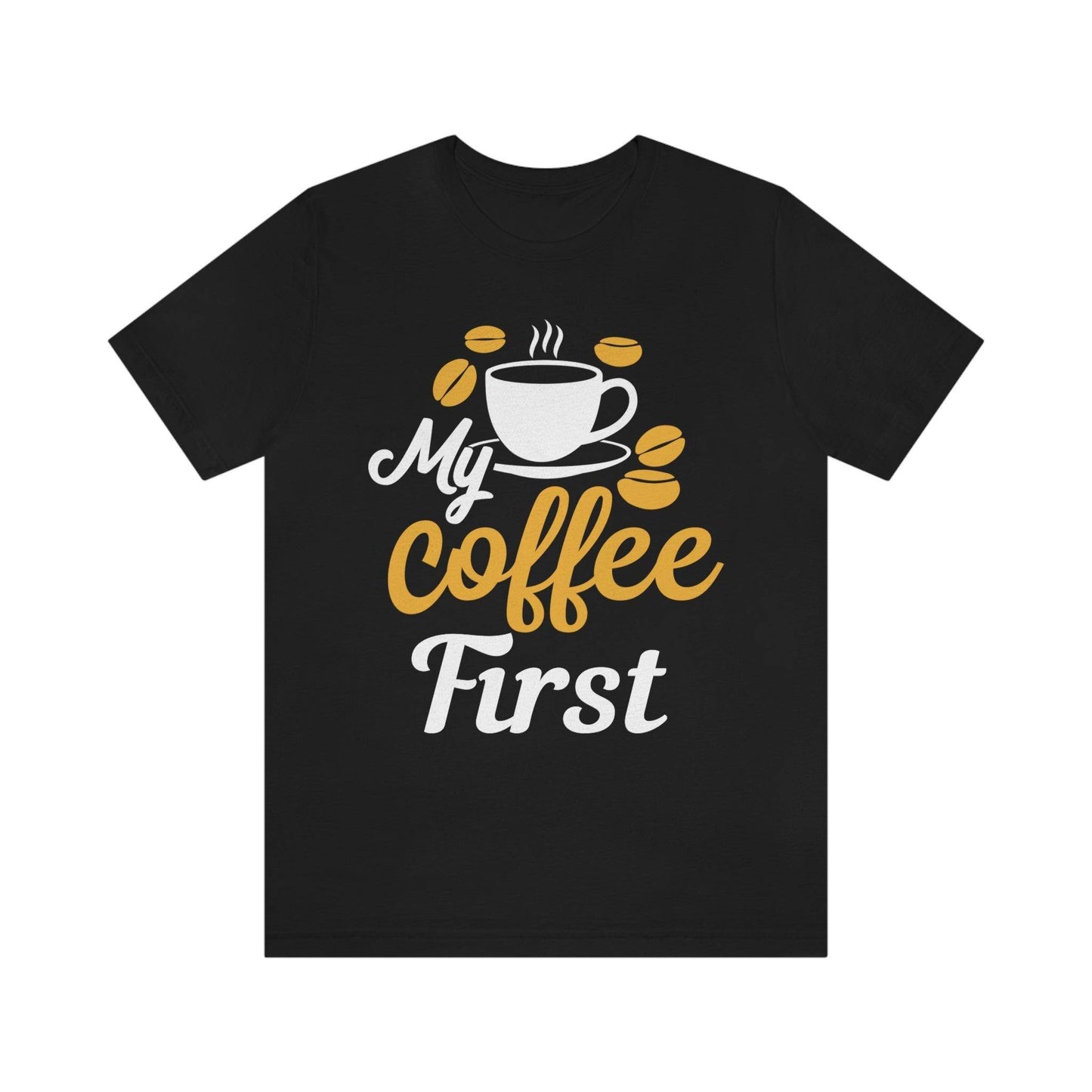 My coffee first Tee - Giftsmojo