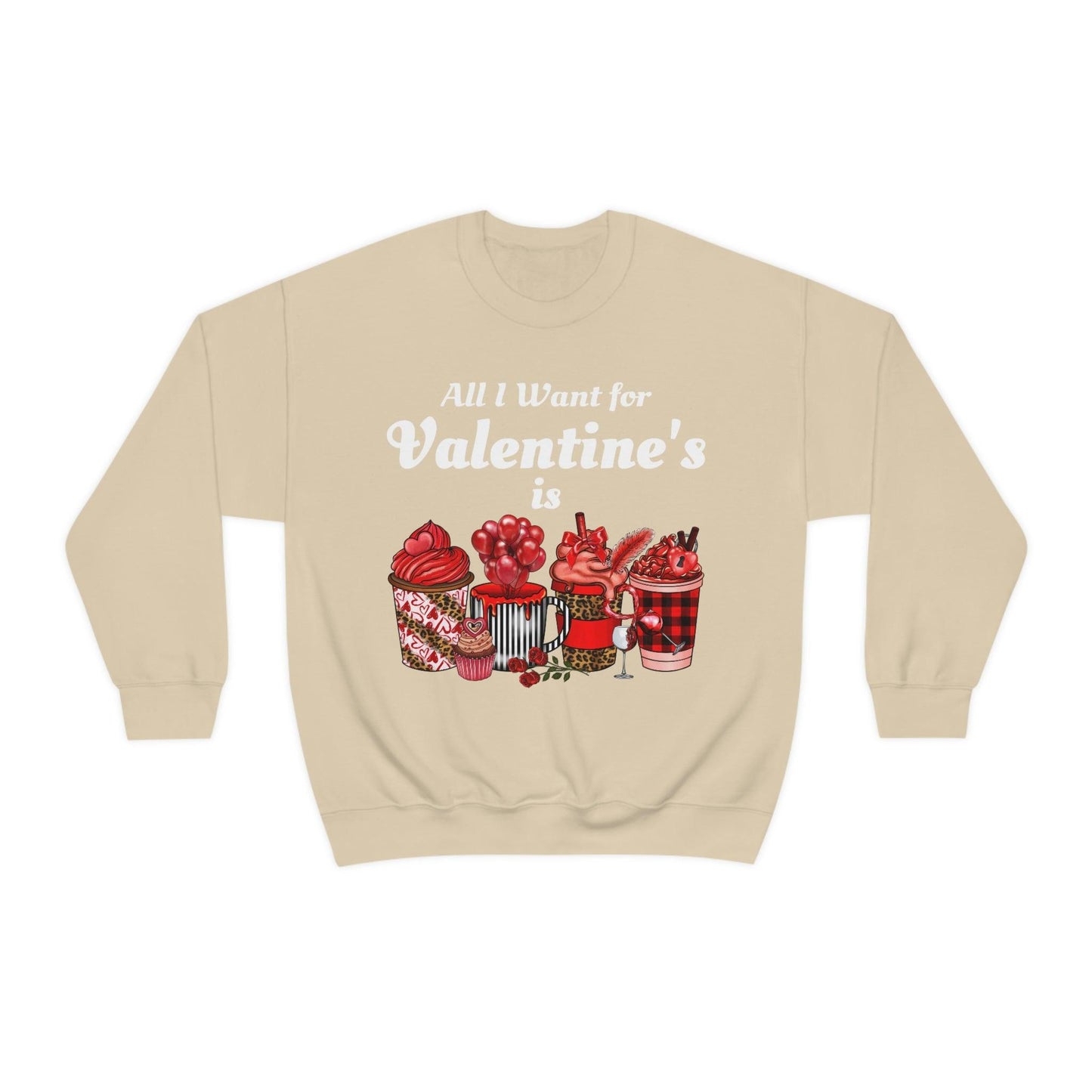 All I want for Valentines is Coffee Sweatshirt - Giftsmojo