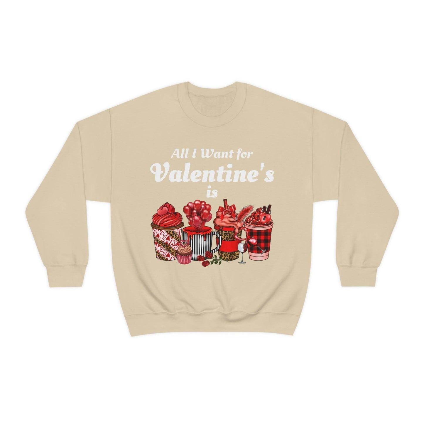 All I want for Valentines is Coffee Sweatshirt - Giftsmojo