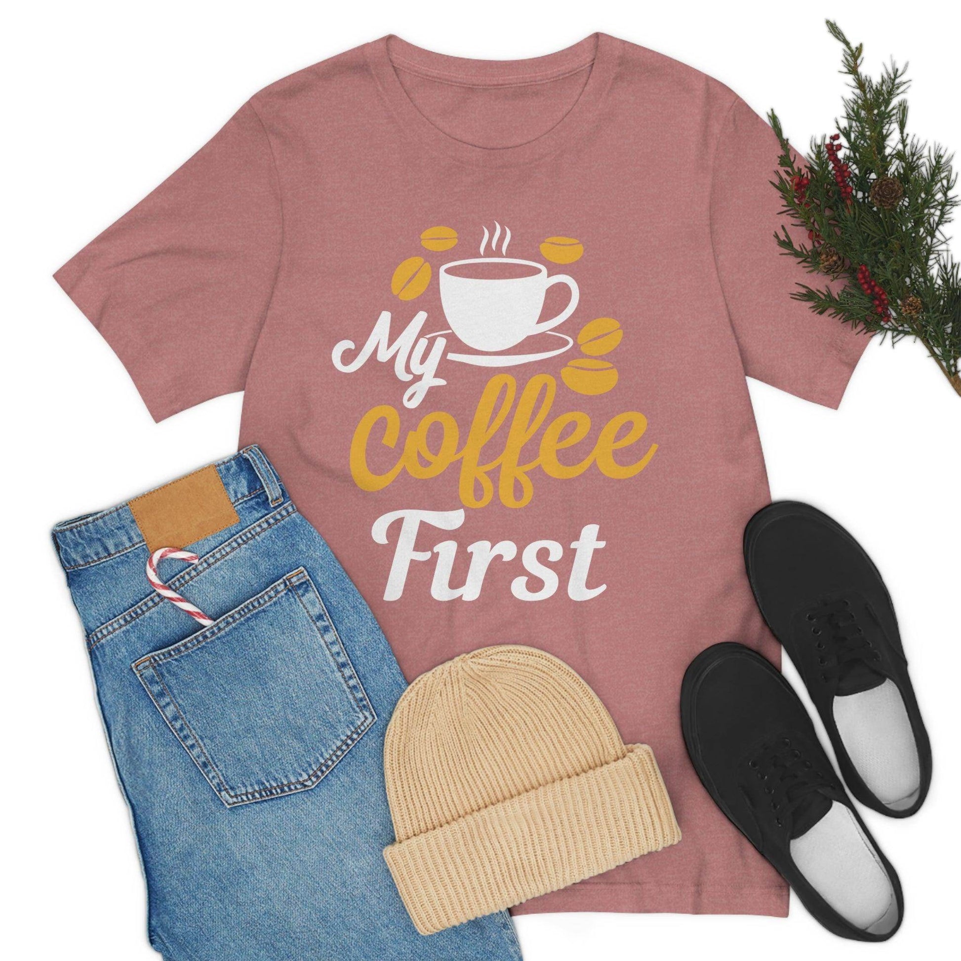 My coffee first Tee - Giftsmojo