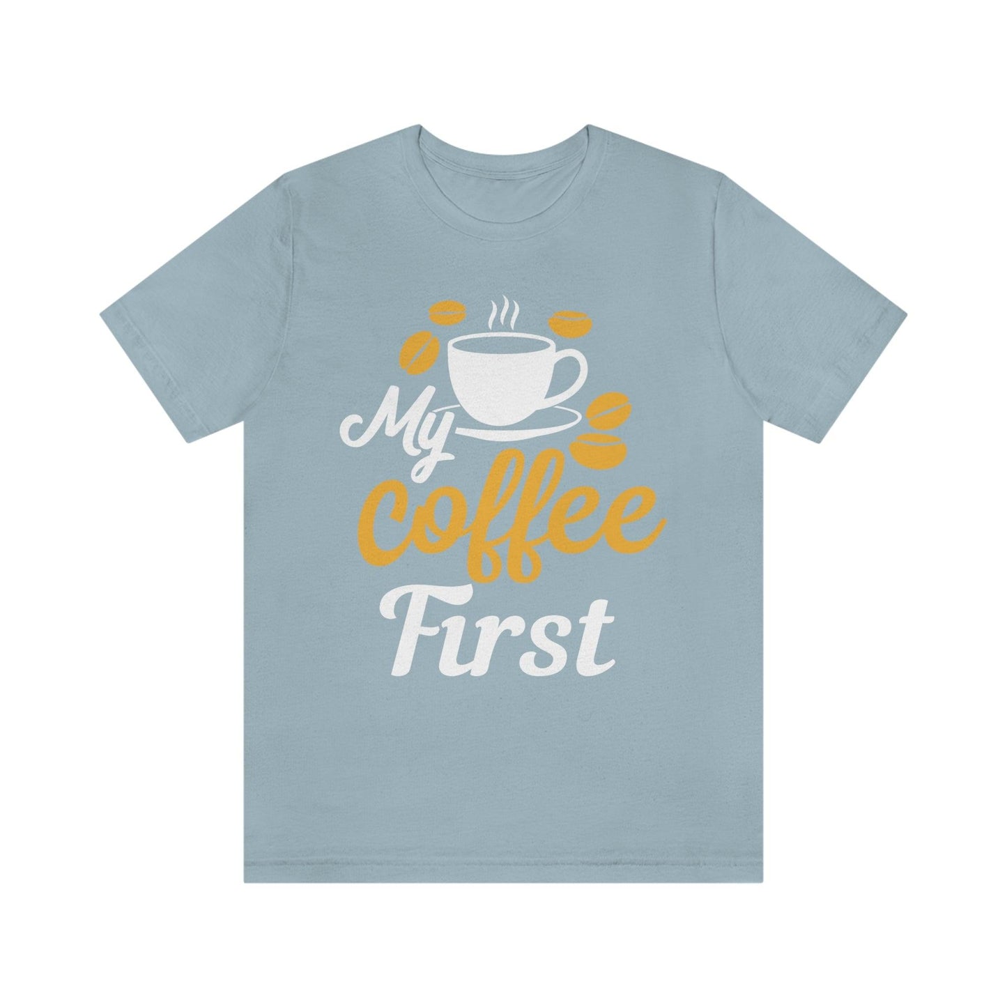 My coffee first Tee - Giftsmojo