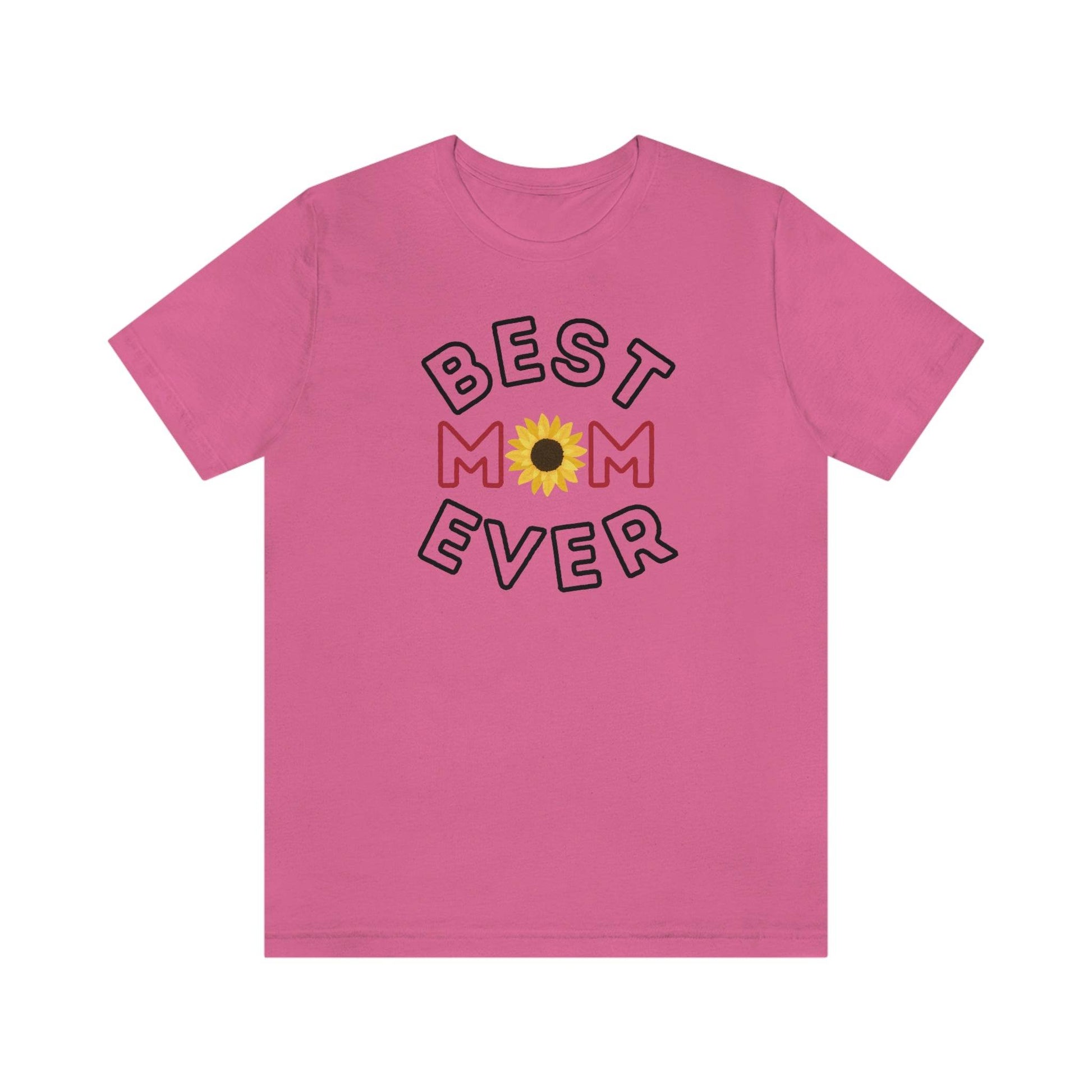 Best Mom Ever Shirt, Mothers day shirt, gift for mom, Mom birthday gift, Mothers day t shirts, Mothers shirts, Best mothers day gifta - Giftsmojo