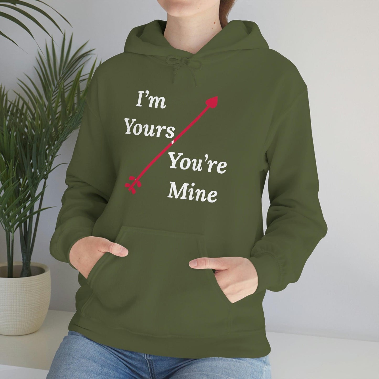 I'm Yours and You're Mine Hooded Sweatshirt