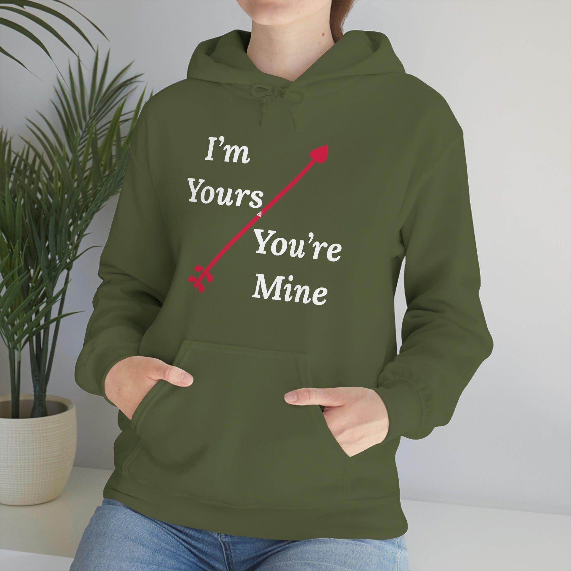 I'm Yours and You're Mine Hooded Sweatshirt - Giftsmojo
