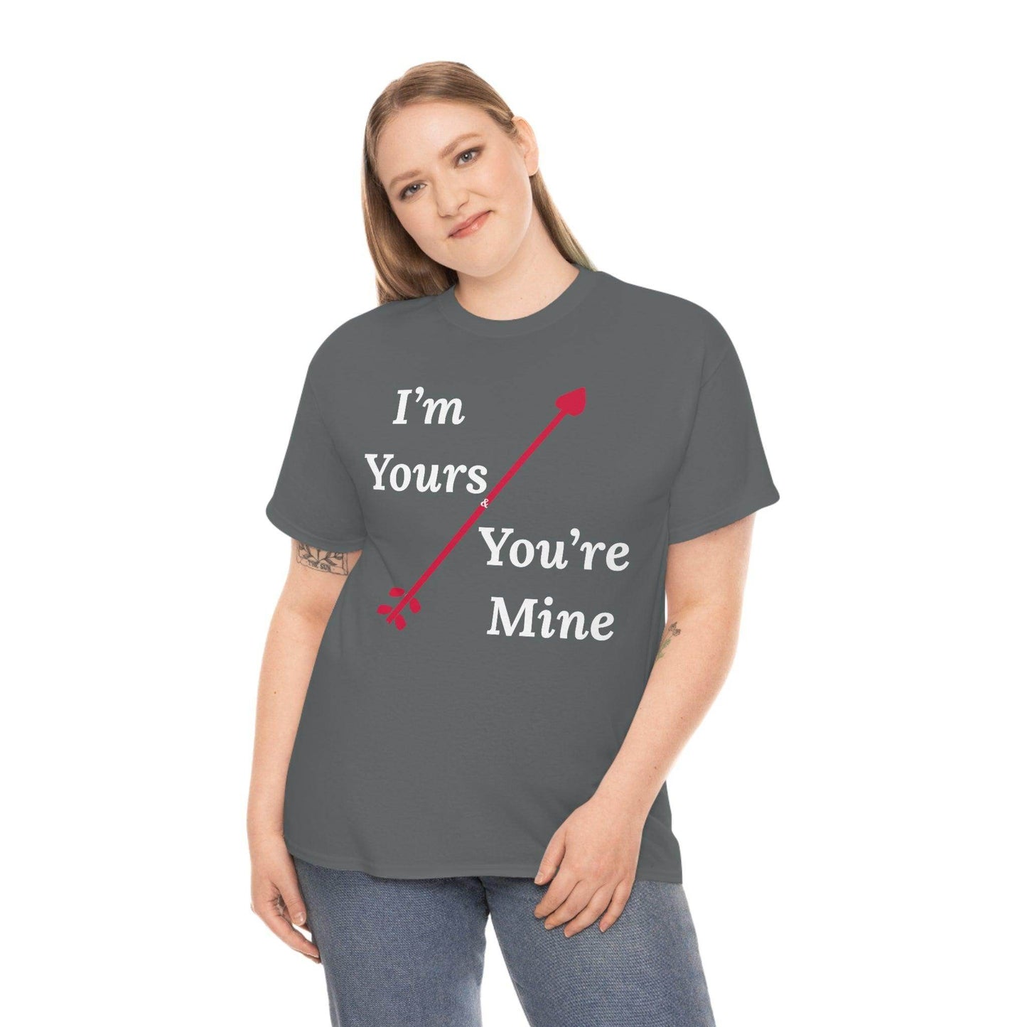I'm Yours and You're Mine Cotton Tee - Giftsmojo