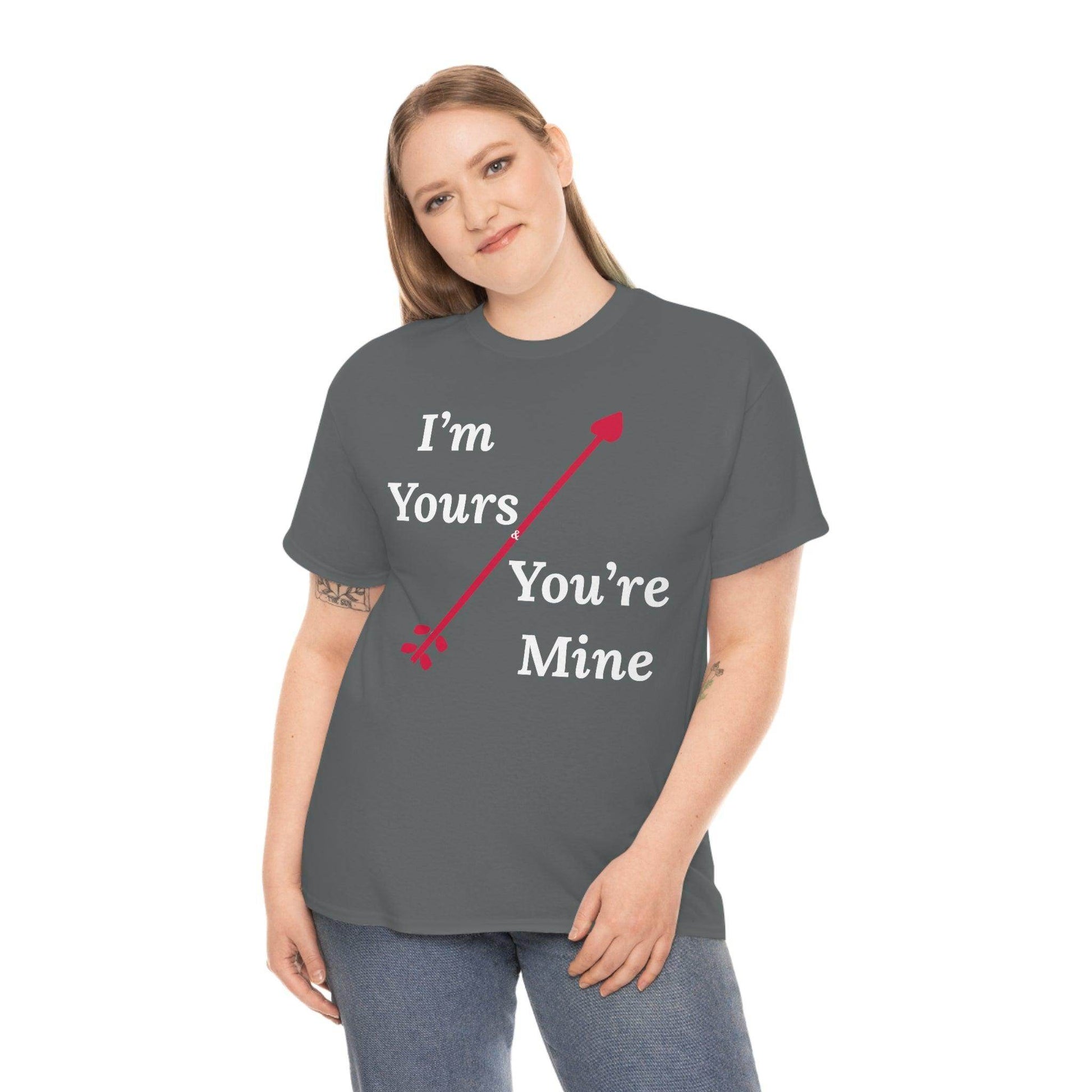 I'm Yours and You're Mine Cotton Tee - Giftsmojo