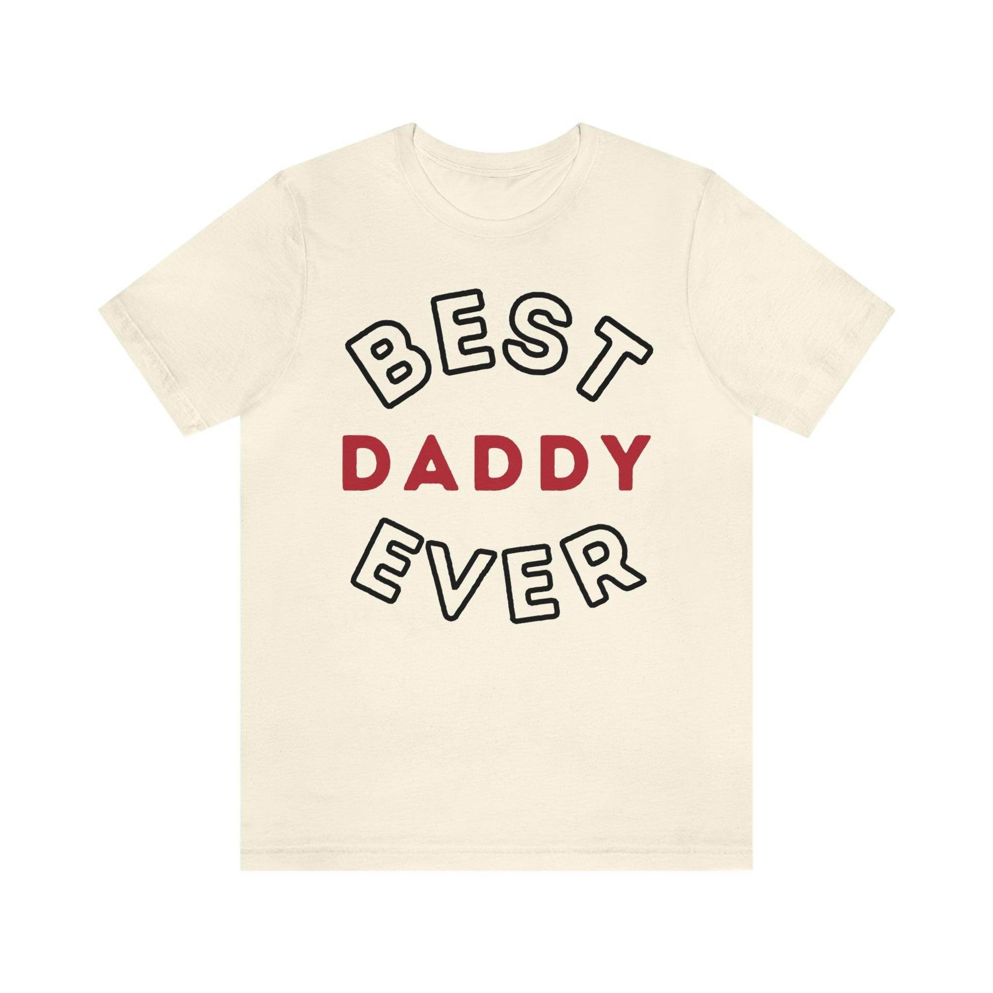 Dad Gift - Best Dad Gift - Best Daddy Ever Shirt -Dad Shirt - Funny Fathers Gift - Husband Gift - Funny Dad Tshirt - Dad Birthday Gift - Giftsmojo
