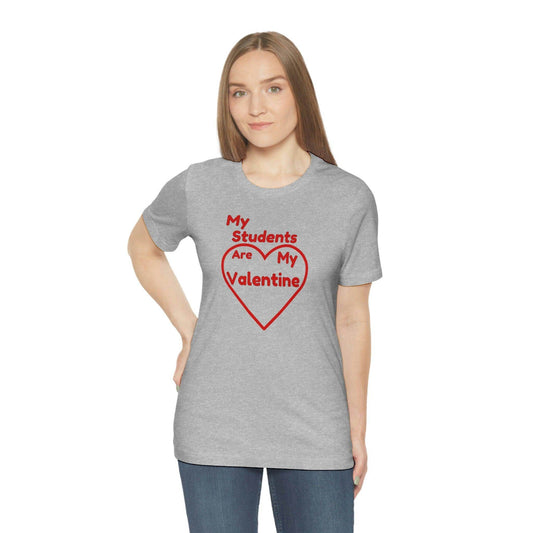 My Students are My Valentine - Teacher Valentine shirt - Giftsmojo