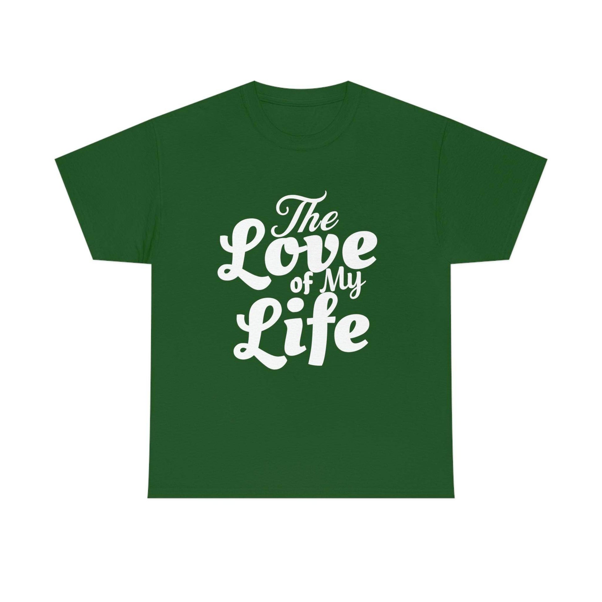The Love of My Life shirt - Giftsmojo