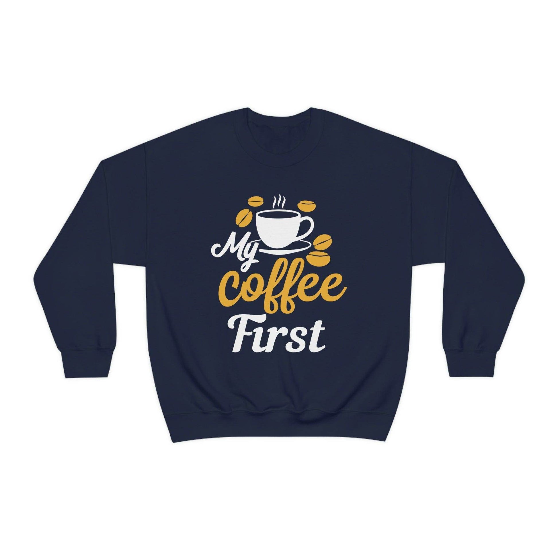 My Coffee First Sweatshirt - Giftsmojo