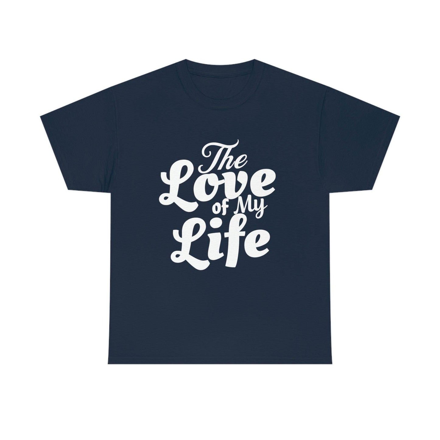 The Love of My Life shirt - Giftsmojo