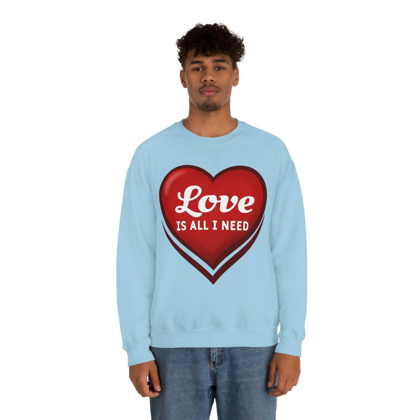 Love is all I need Sweatshirt, Valentine gift - Giftsmojo