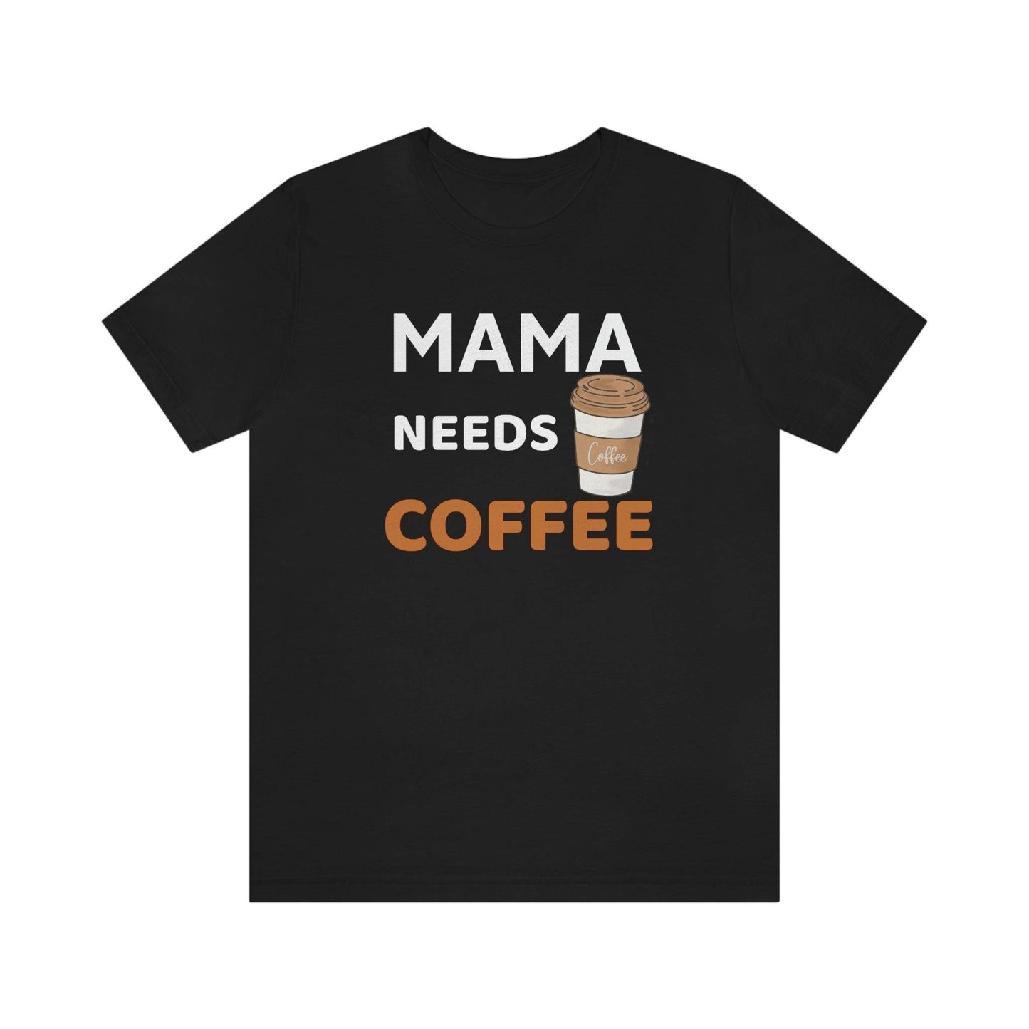 Mama Needs Coffee shirt - Coffee lovers shirt - funny coffee shirt - Giftsmojo