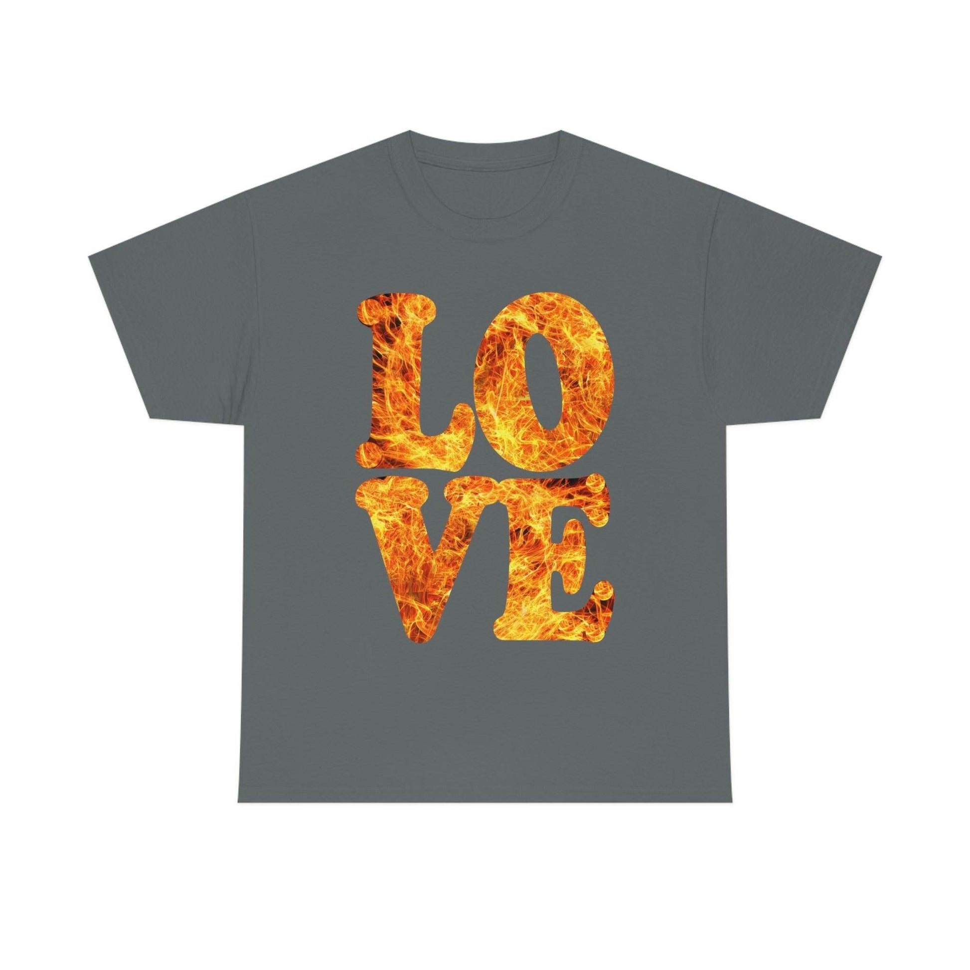 love fire big Tee - Giftsmojo