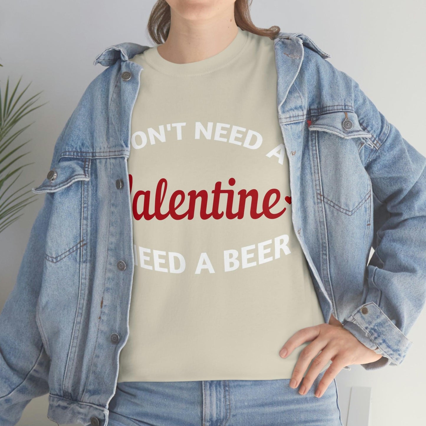 I don't need a Valentine I need a Beer