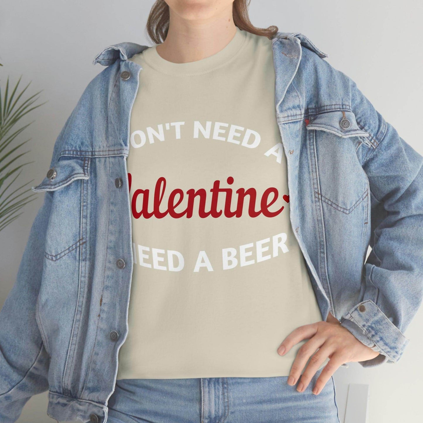 I don't need a Valentine I need a Beer - Giftsmojo